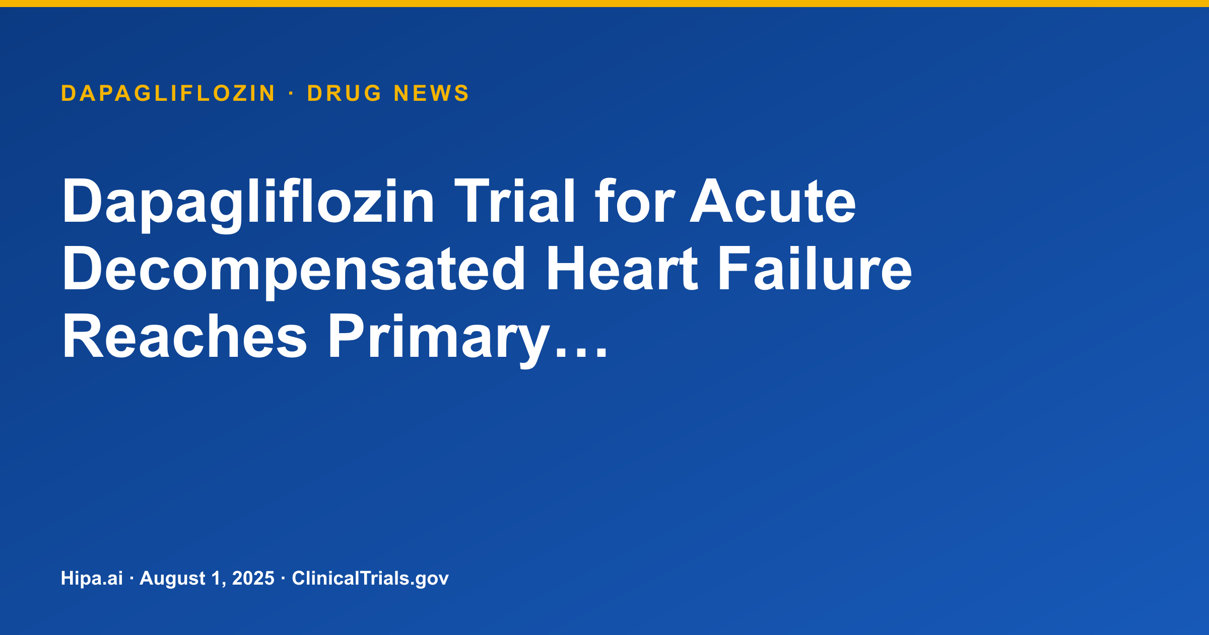 Dapagliflozin Trial for Acute Decompensated Heart Failure Reaches Primary… — drug news card