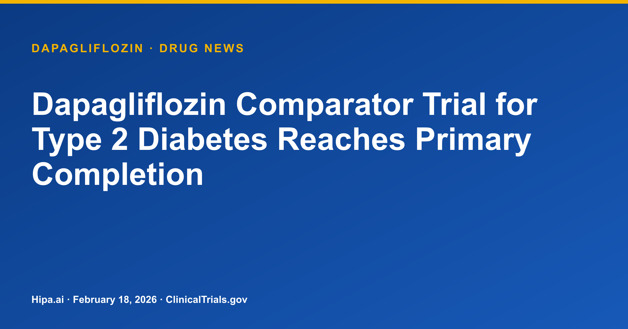 Dapagliflozin Comparator Trial for Type 2 Diabetes Reaches Primary Completion — research update card