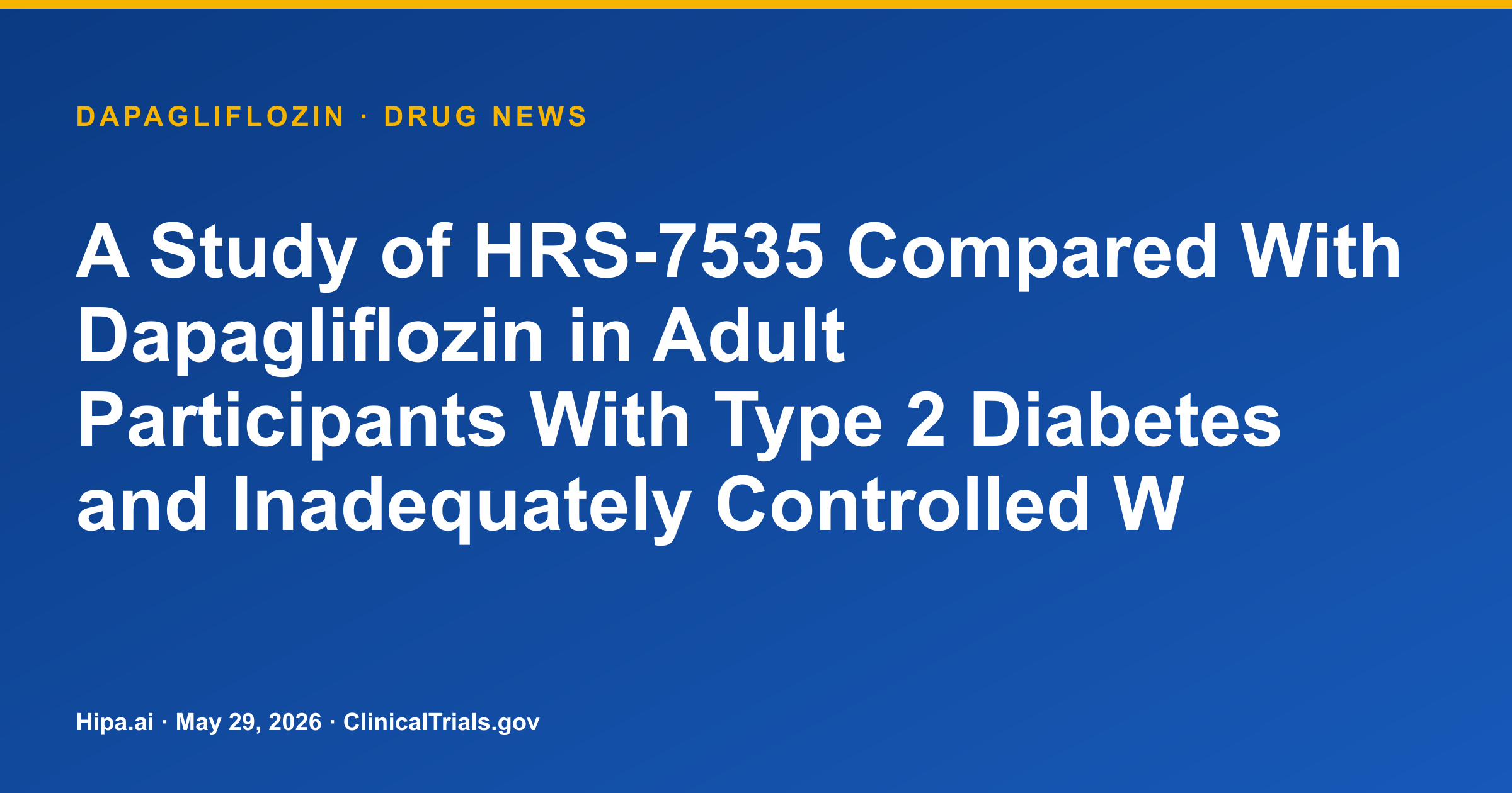 Dapagliflozin Phase 3 Trial in Type 2 Diabetes Completes Primary Study — drug news card