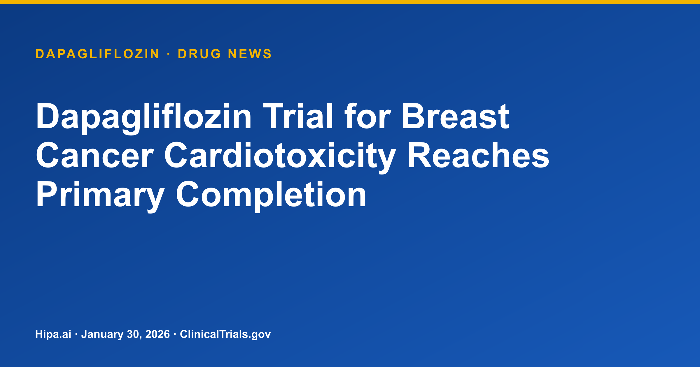 Dapagliflozin Trial for Breast Cancer Cardiotoxicity Reaches Primary Completion — research update card