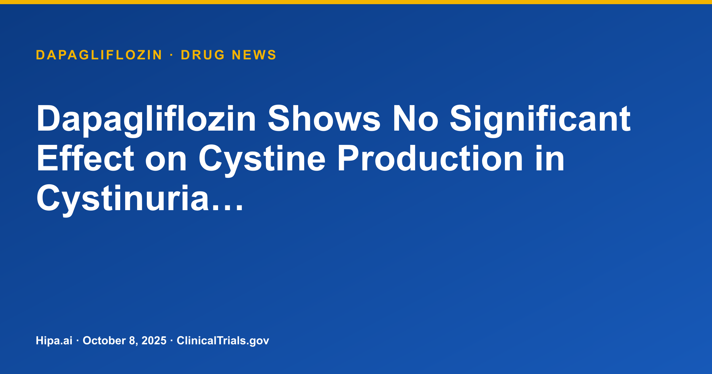 Dapagliflozin Shows No Significant Effect on Cystine Production in Cystinuria… — drug news card