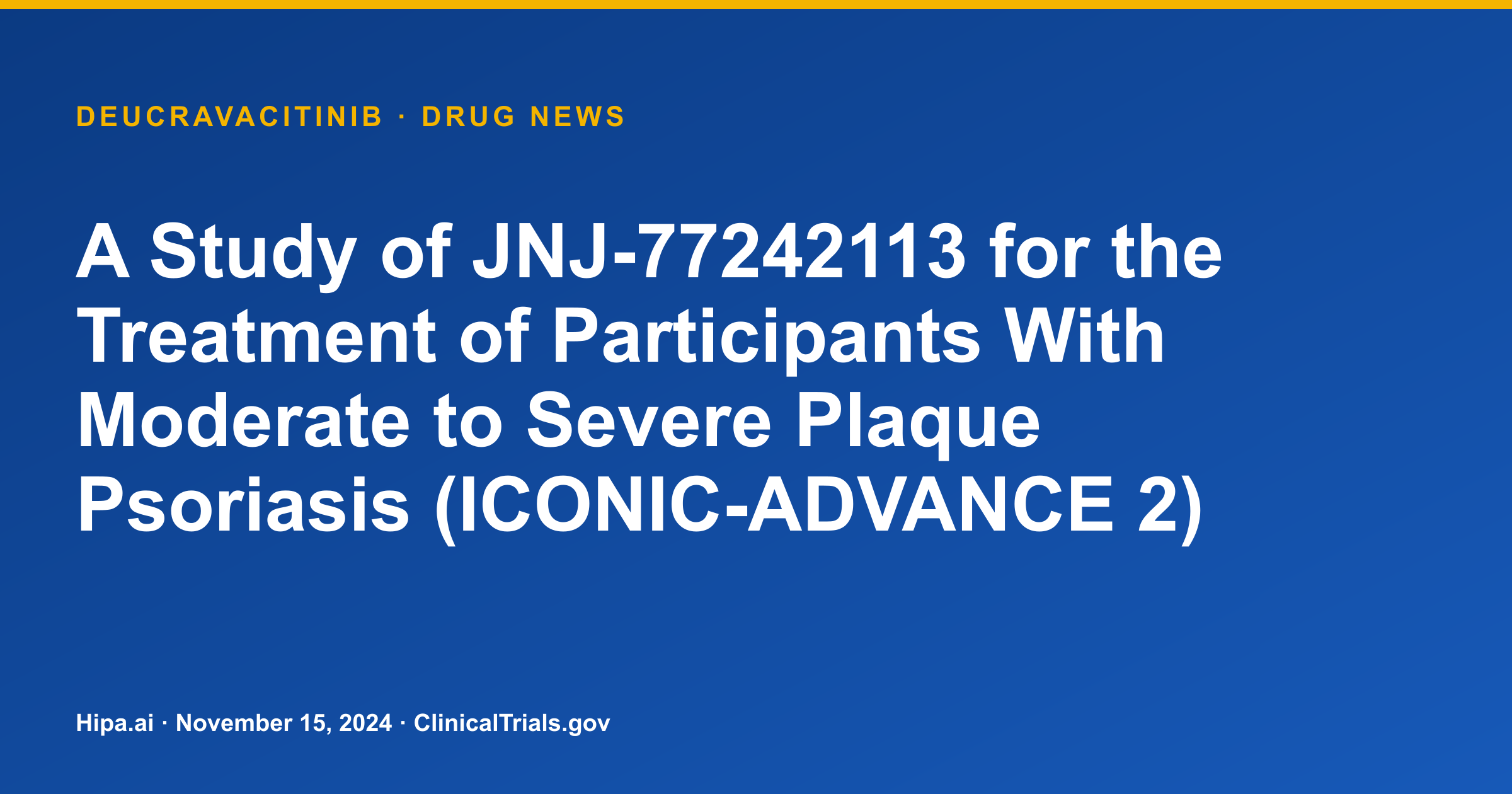 Deucravacitinib: Phase 3 Plaque Psoriasis Comparator Trial Completes Primary… — drug news card