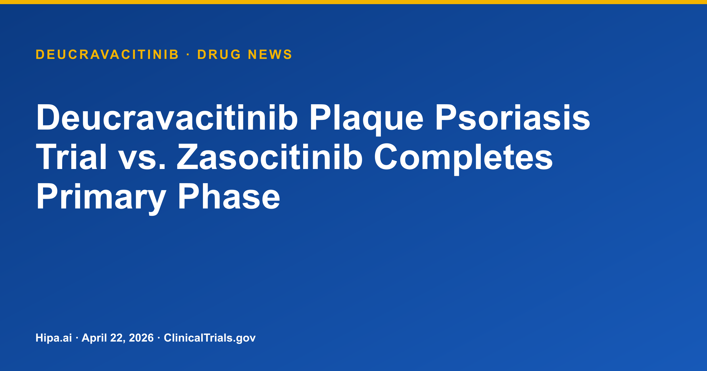 Deucravacitinib Plaque Psoriasis Trial vs. Zasocitinib Completes Primary Phase — drug news card