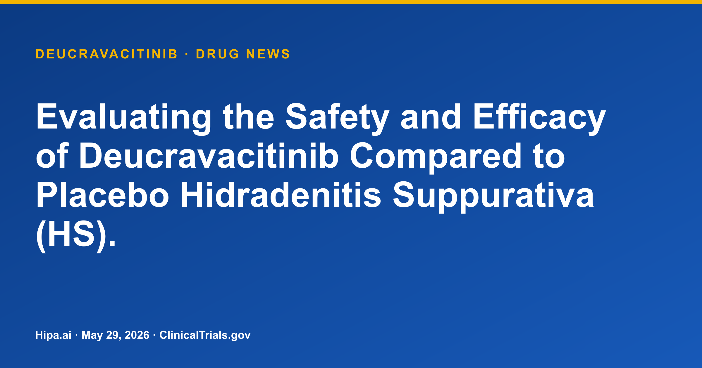 Deucravacitinib Hidradenitis Suppurativa Trial Terminated, Placebo Shows… — drug news card