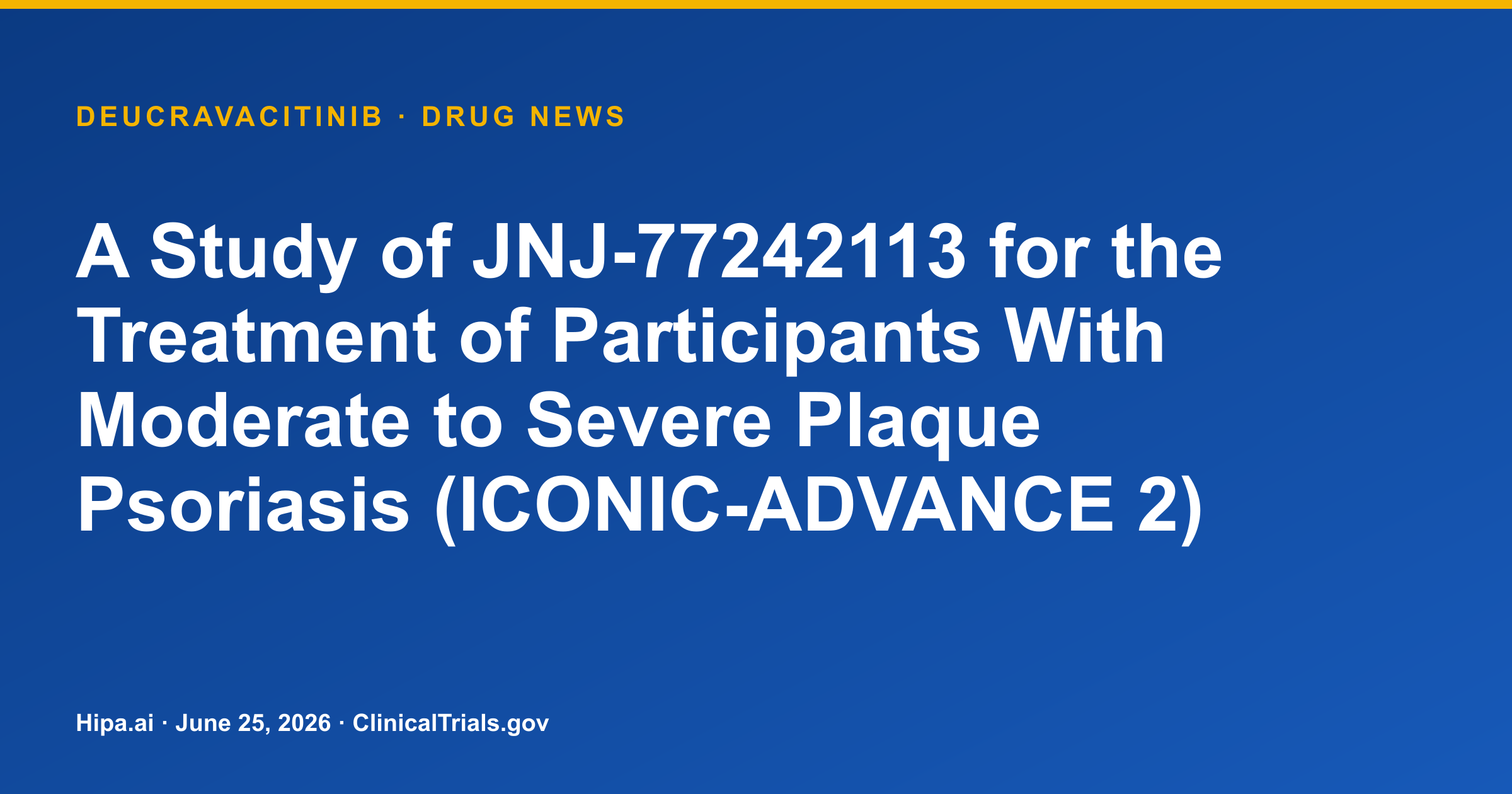 Deucravacitinib Comparator Trial: JNJ-77242113 Shows 70.9% IGA Response in… — drug news card