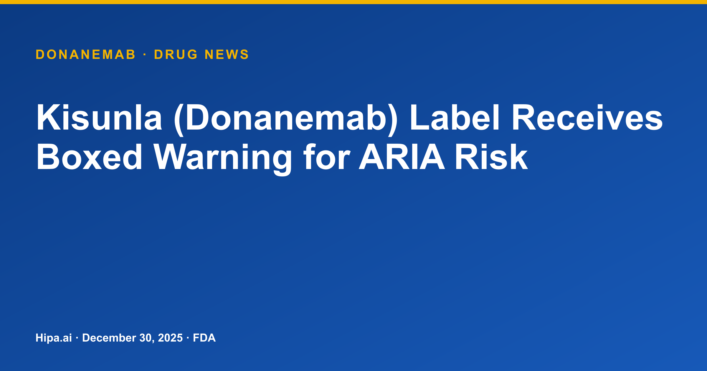 Kisunla (Donanemab) Label Receives Boxed Warning for ARIA Risk — drug news card