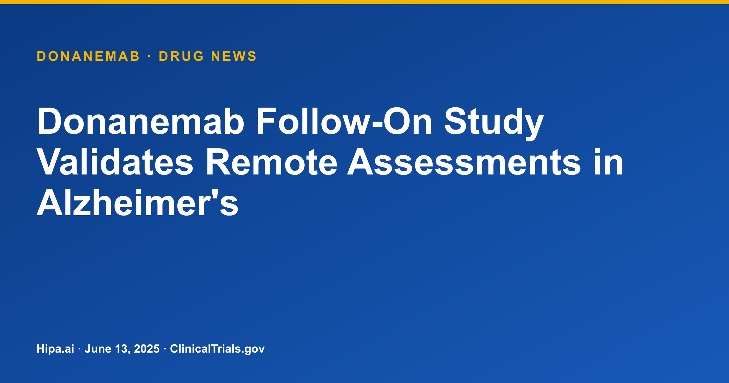 Donanemab Follow-On Study Validates Remote Assessments in Alzheimer's — drug news card