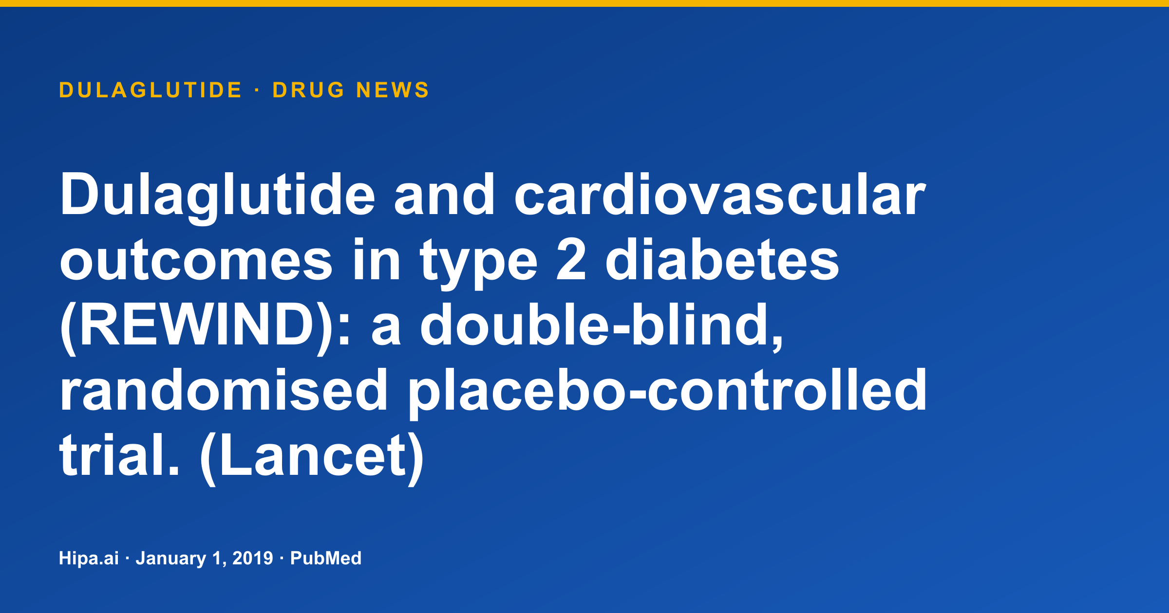 Dulaglutide REWIND Trial Results Published for Type 2 Diabetes Cardiovascular… — drug news card