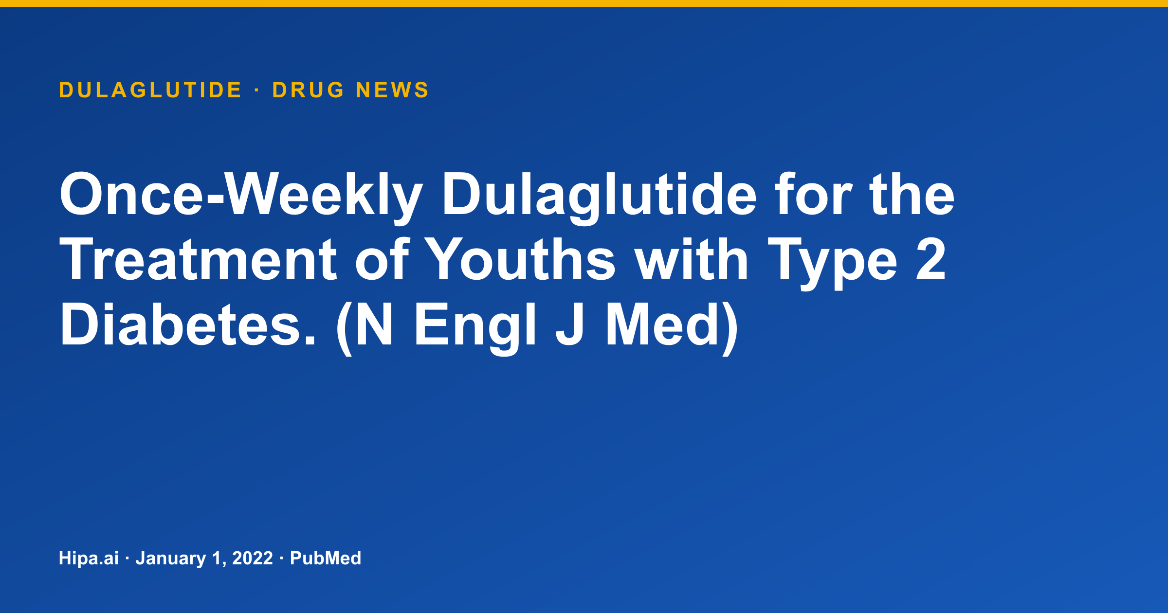 Dulaglutide Publication Details Treatment for Youths with Type 2 Diabetes — drug news card