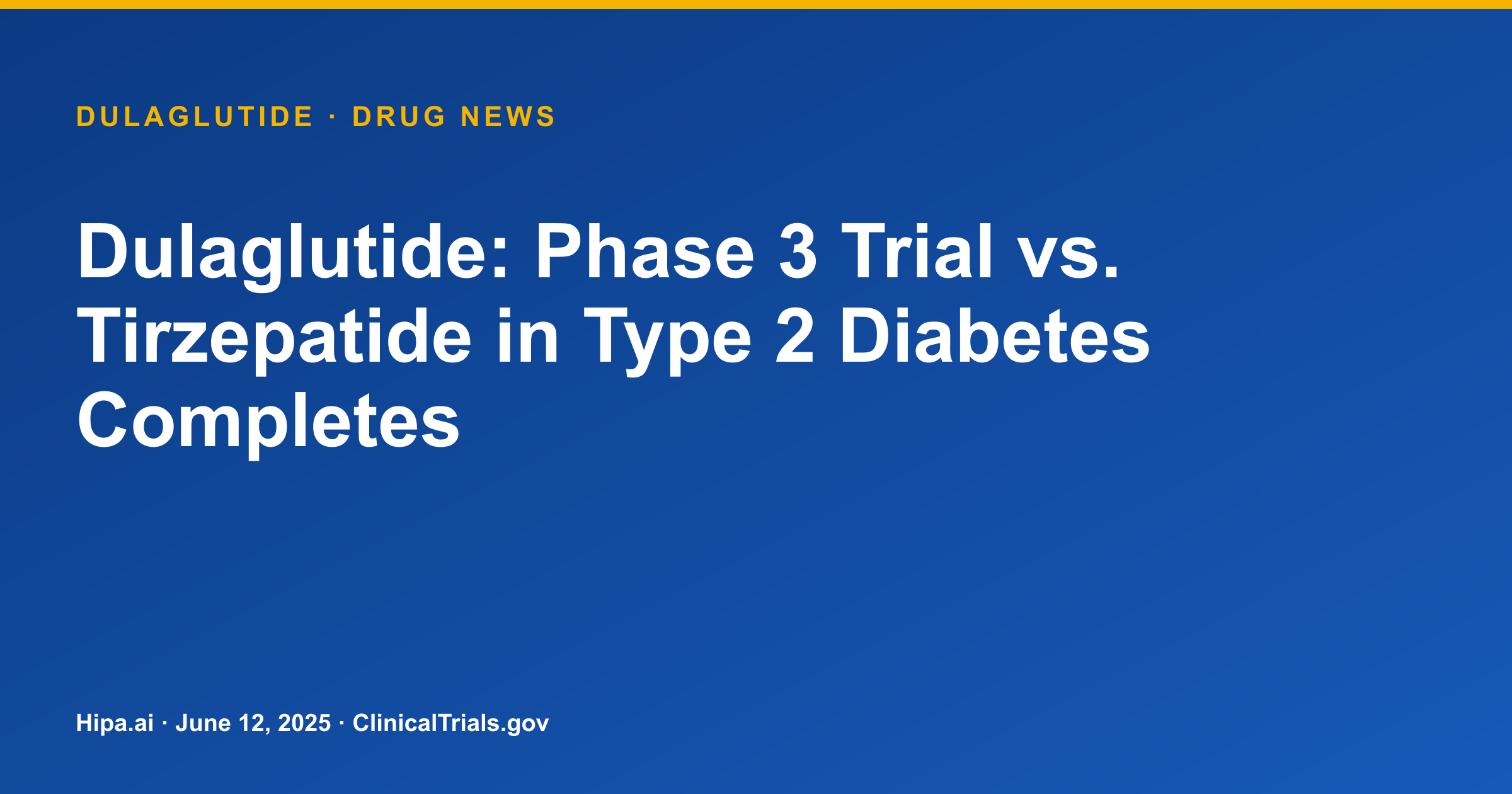 Dulaglutide: Phase 3 Trial vs. Tirzepatide in Type 2 Diabetes Completes Dulaglutide: Phase 3 Trial vs. Tirzepatide in Type 2 Diabetes Completes