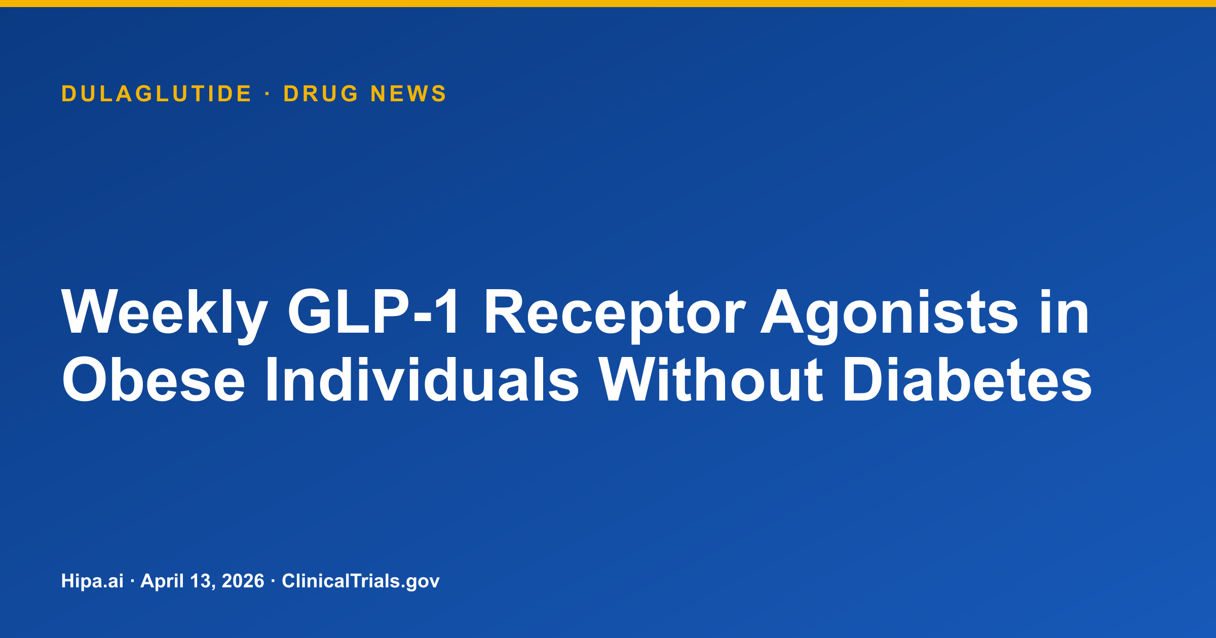 Dulaglutide trial completed in adults with obesity without diabetes — drug news card