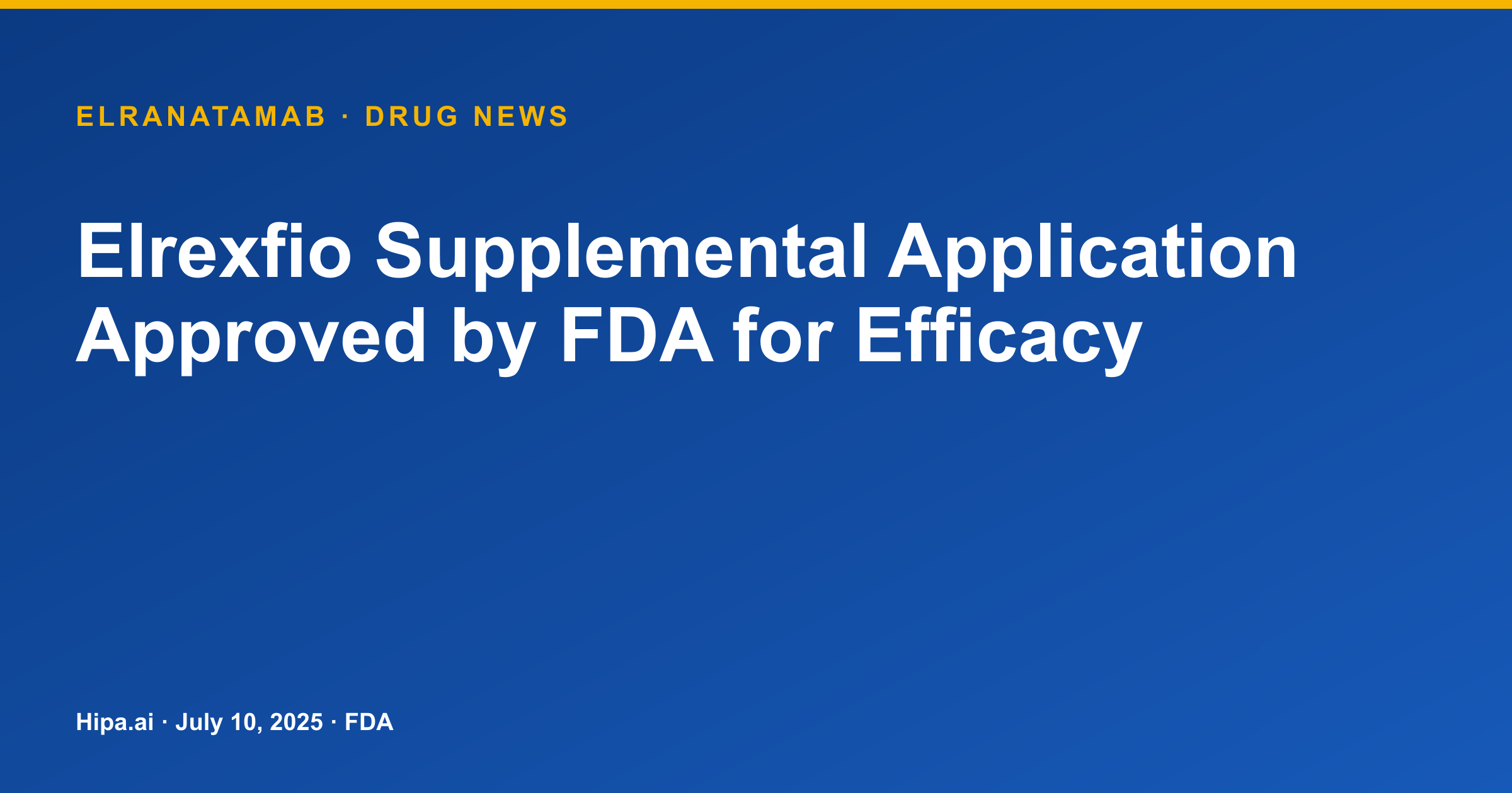 Elrexfio Supplemental Application Approved by FDA for Efficacy — drug news card
