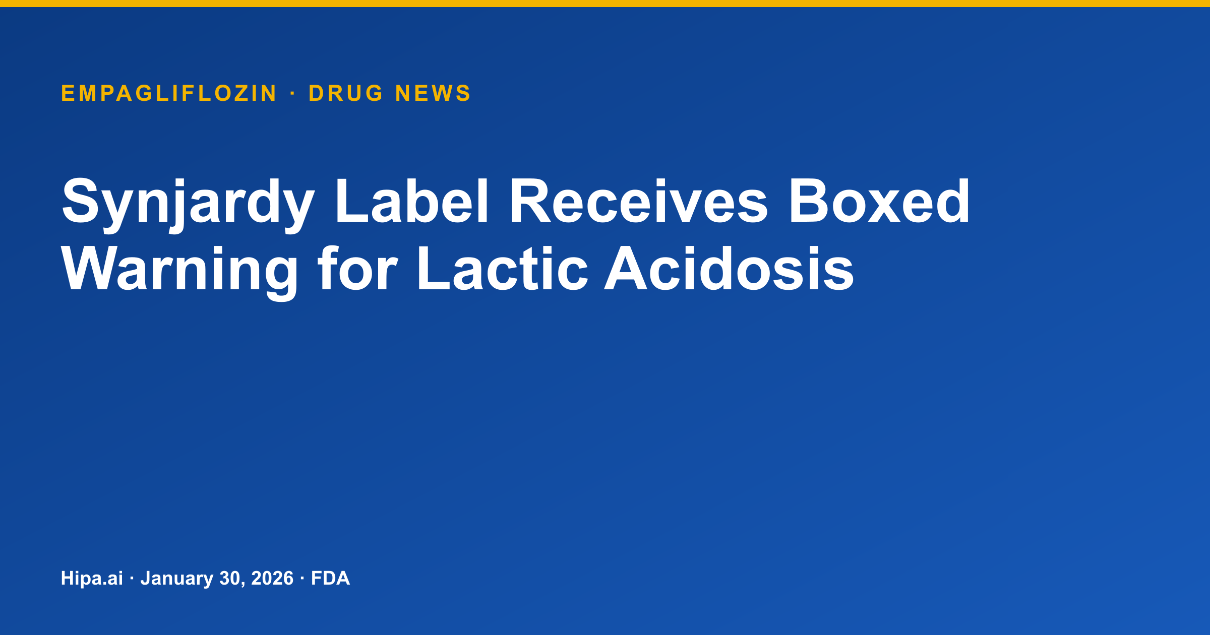 Synjardy Label Receives Boxed Warning for Lactic Acidosis — drug news card