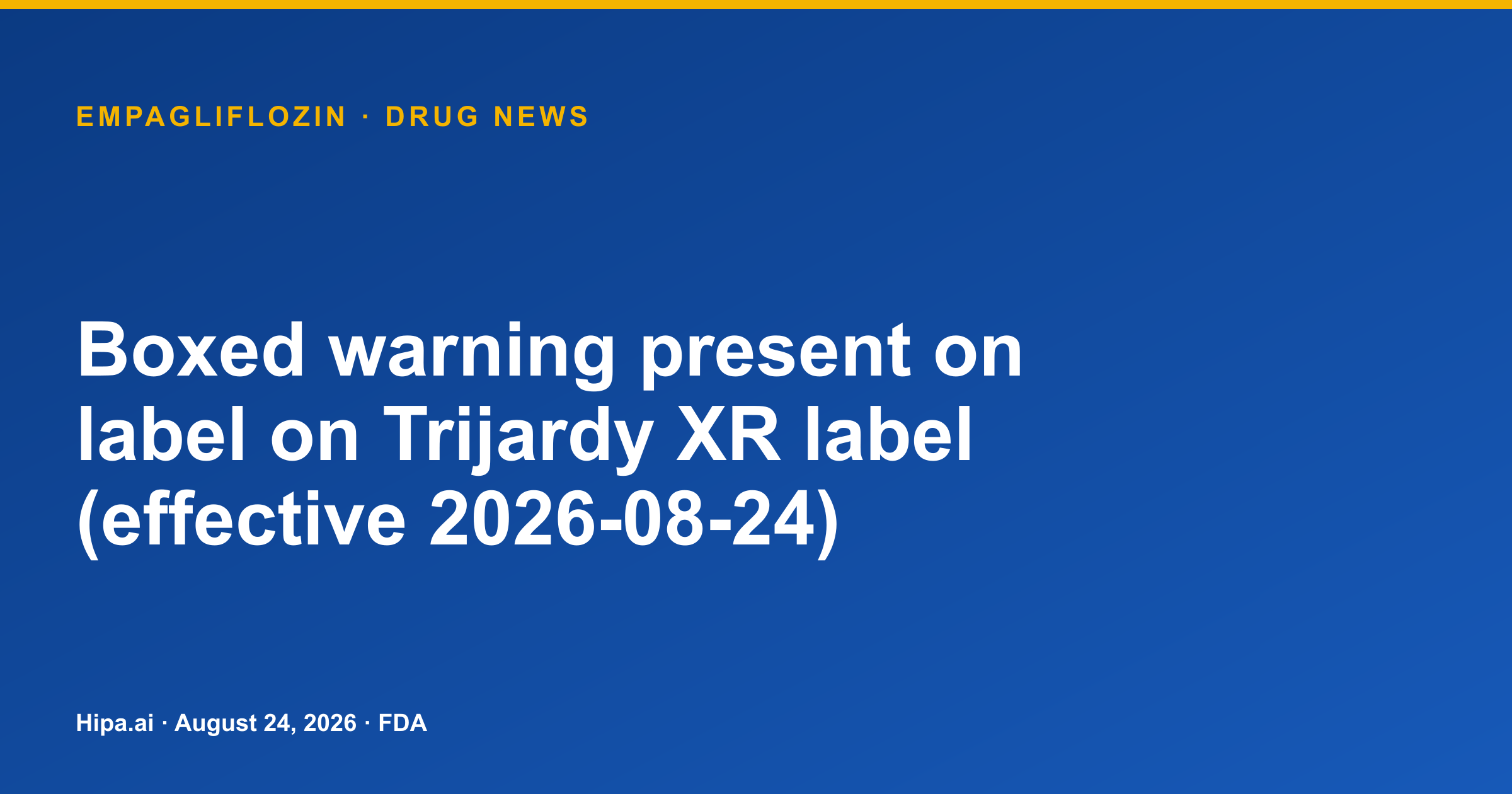 Empagliflozin: Trijardy XR Label Carries Boxed Warning — drug news card
