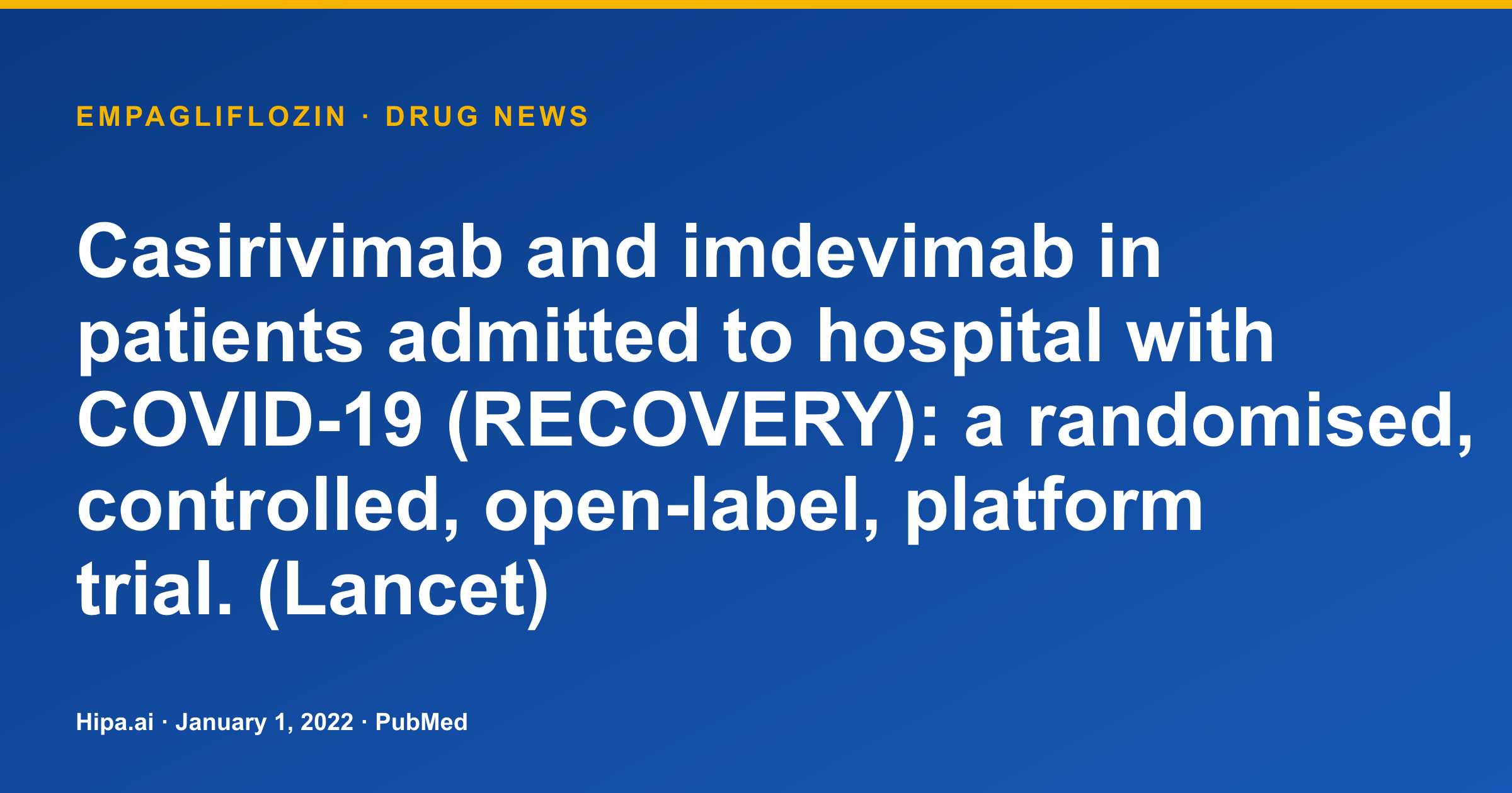 Casirivimab and imdevimab: RECOVERY Trial Publishes COVID-19 Hospitalization… — drug news card