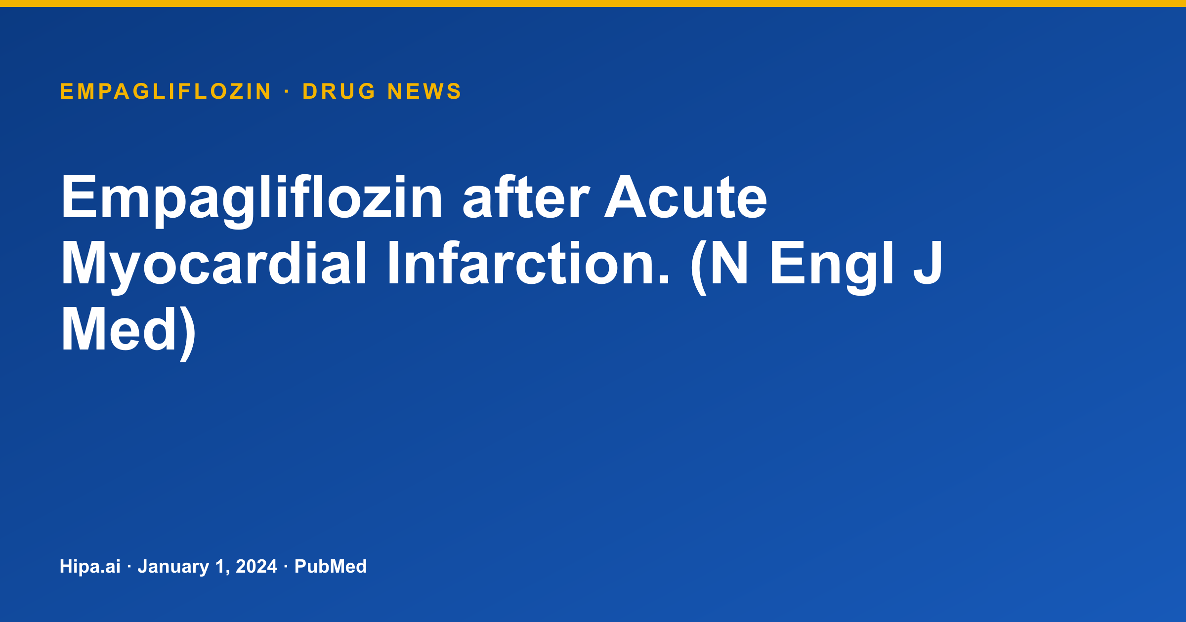 Empagliflozin Publication Details Acute Myocardial Infarction Outcomes — drug news card