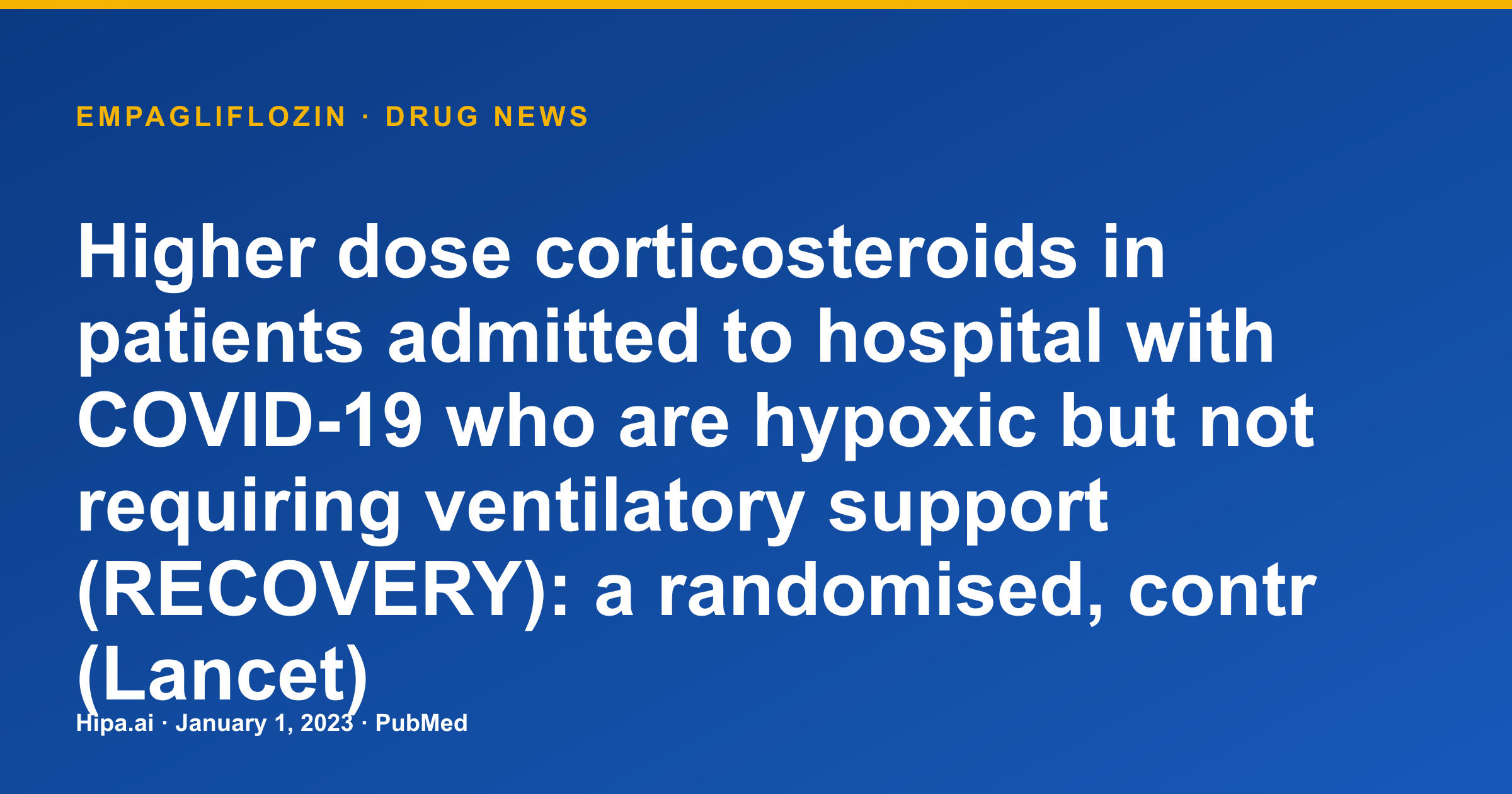 Empagliflozin: Pivotal Publication on Higher Dose Corticosteroids in COVID-19 — drug news card