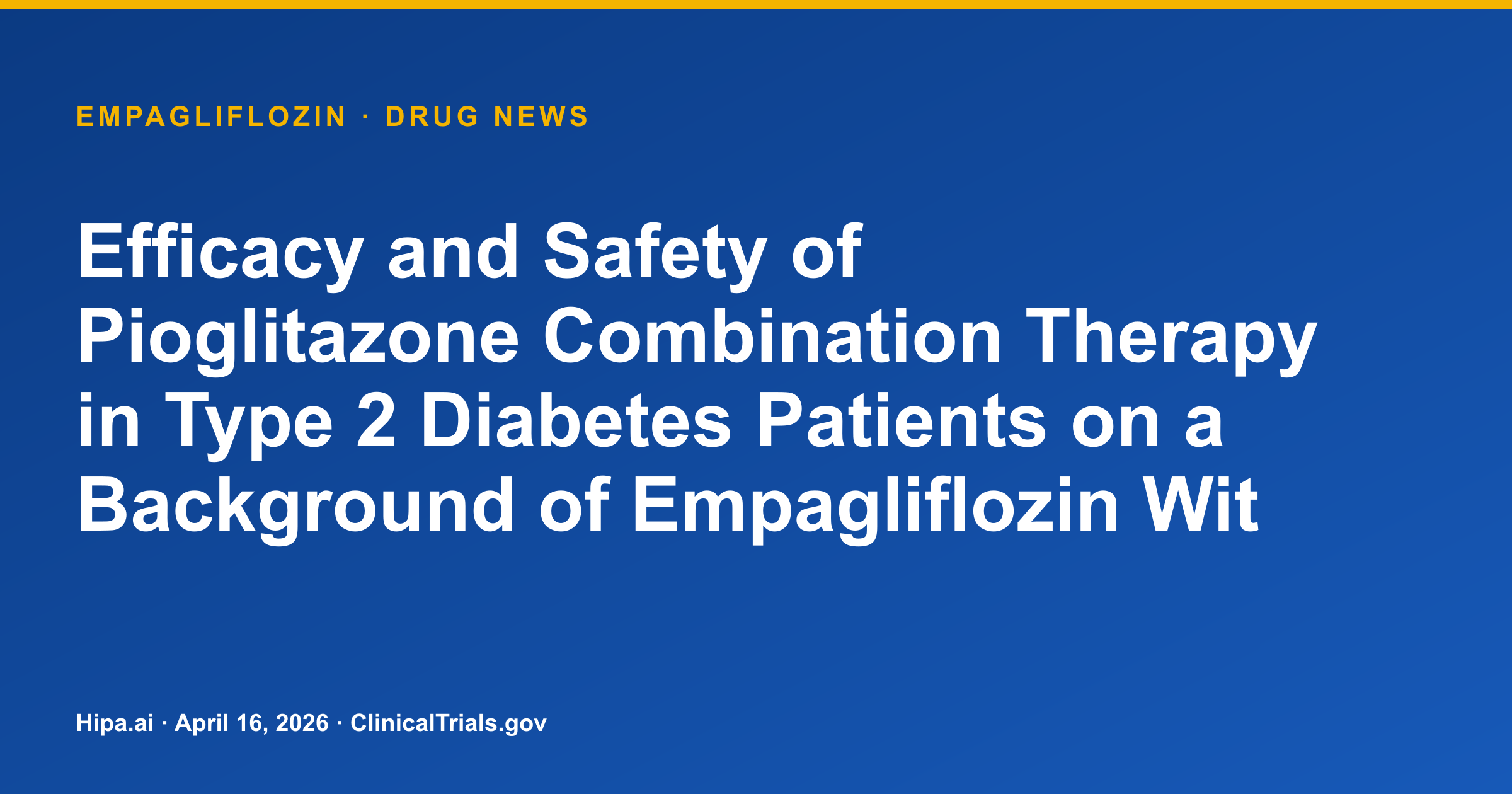 Empagliflozin: Phase 3 T2DM Trial with Metformin Reaches Primary Completion — drug news card