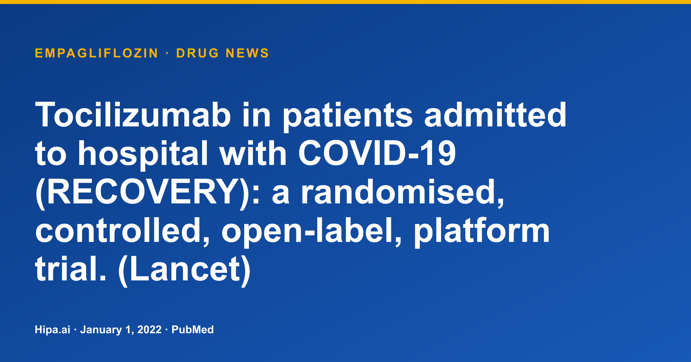 Tocilizumab RECOVERY Trial for Hospitalized COVID-19 Patients Published in… — drug news card