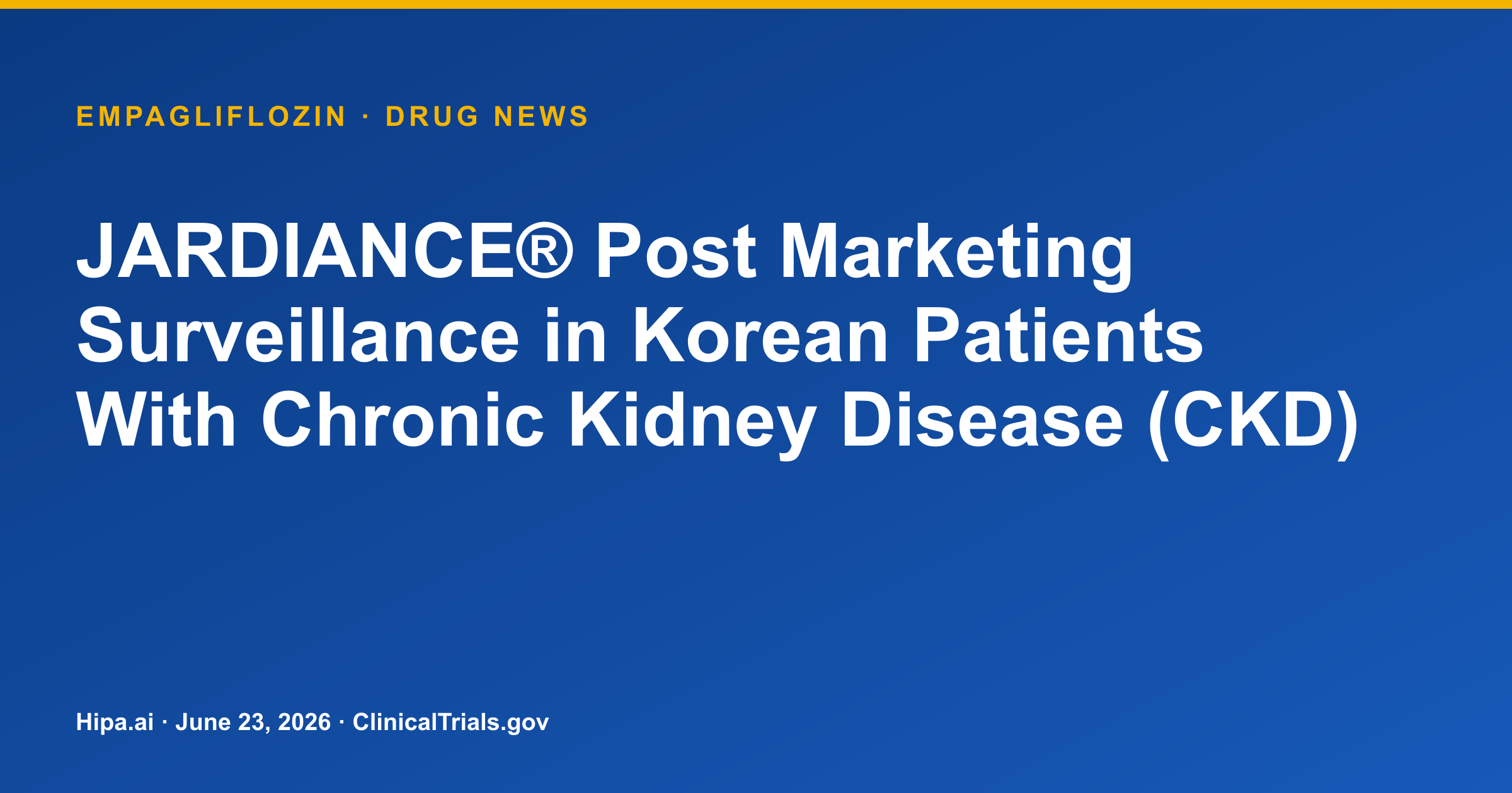 Jardiance Post-Marketing Study in Korean CKD Patients Details Safety & UACR… — drug news card