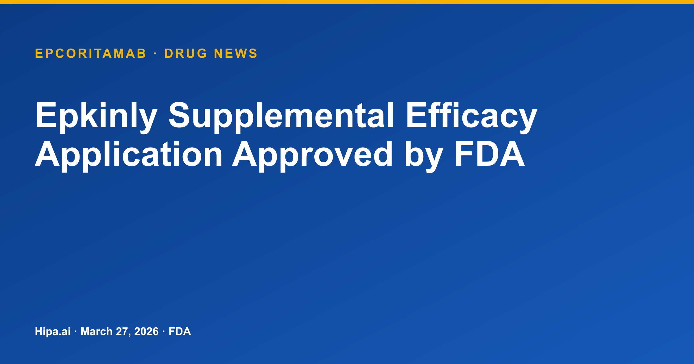 Epkinly Supplemental Efficacy Application Approved by FDA — drug news card