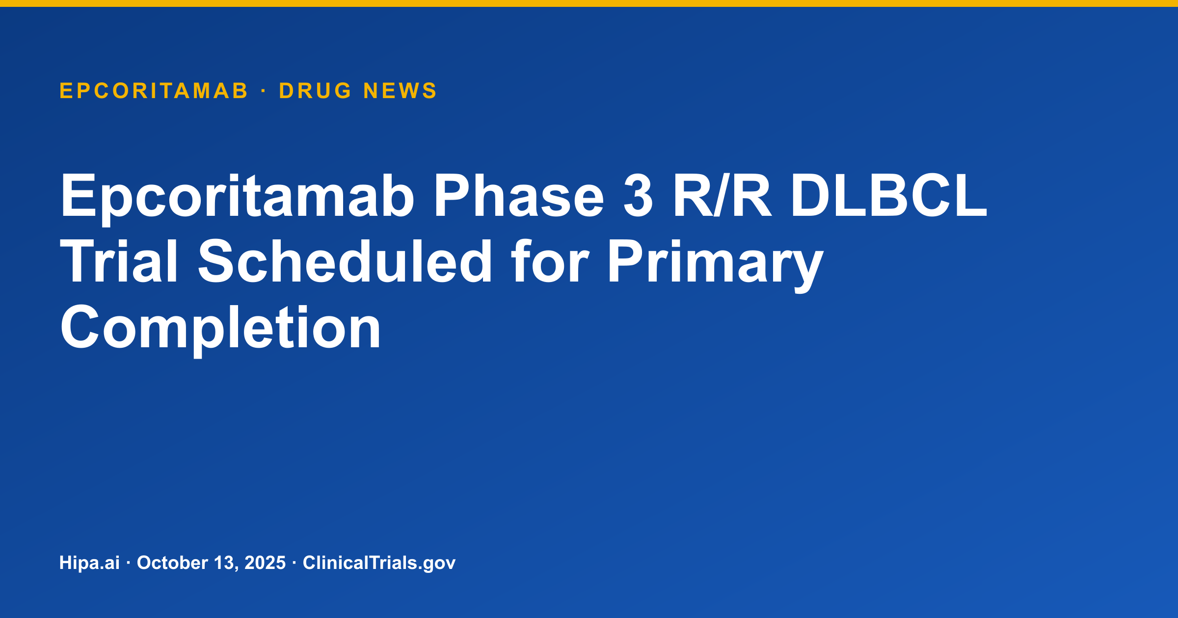 Epcoritamab Phase 3 R/R DLBCL Trial Scheduled for Primary Completion — drug news card