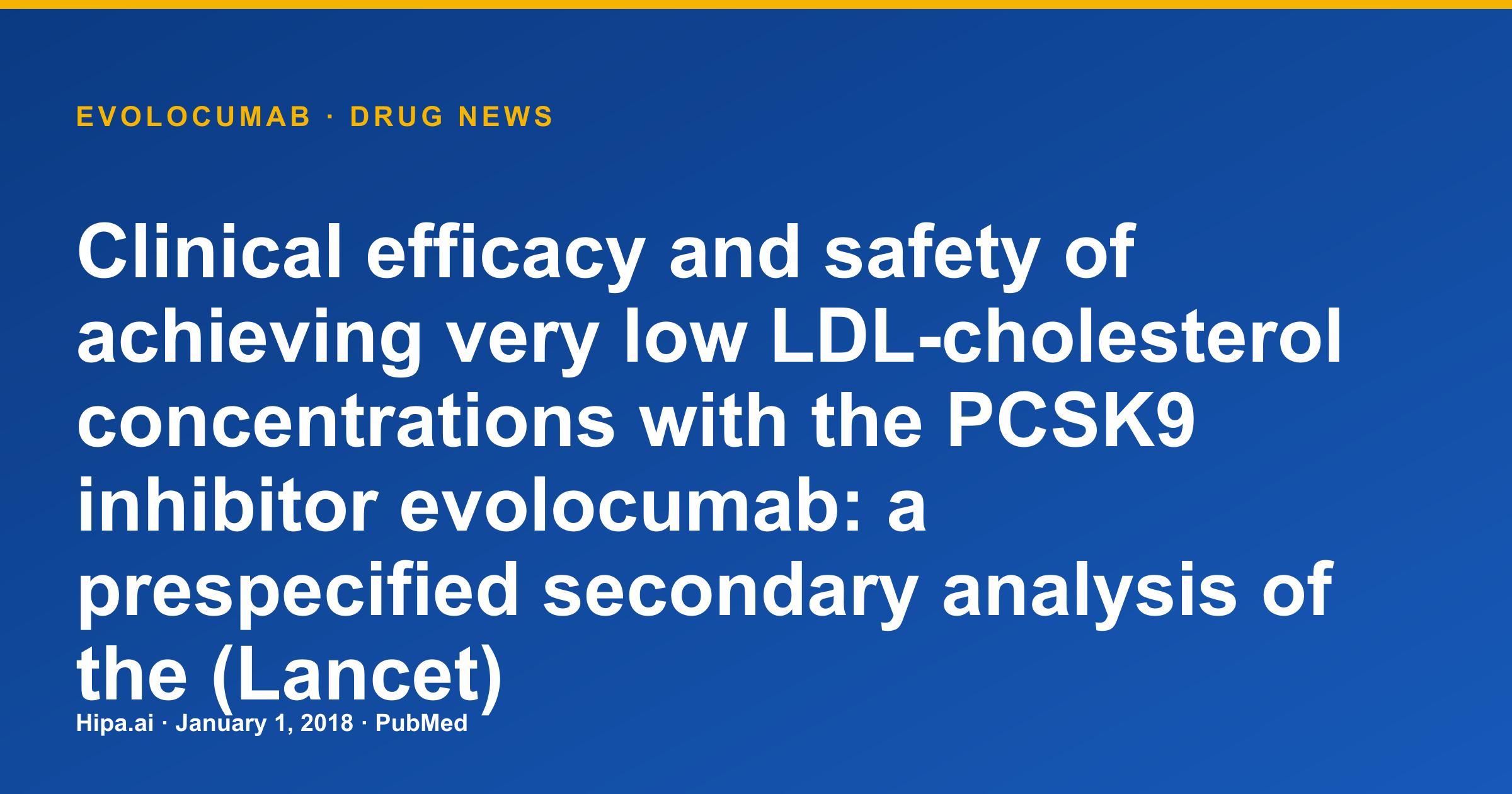 Evolocumab: FOURIER Analysis Published on Very Low LDL-C Efficacy, Safety — drug news card