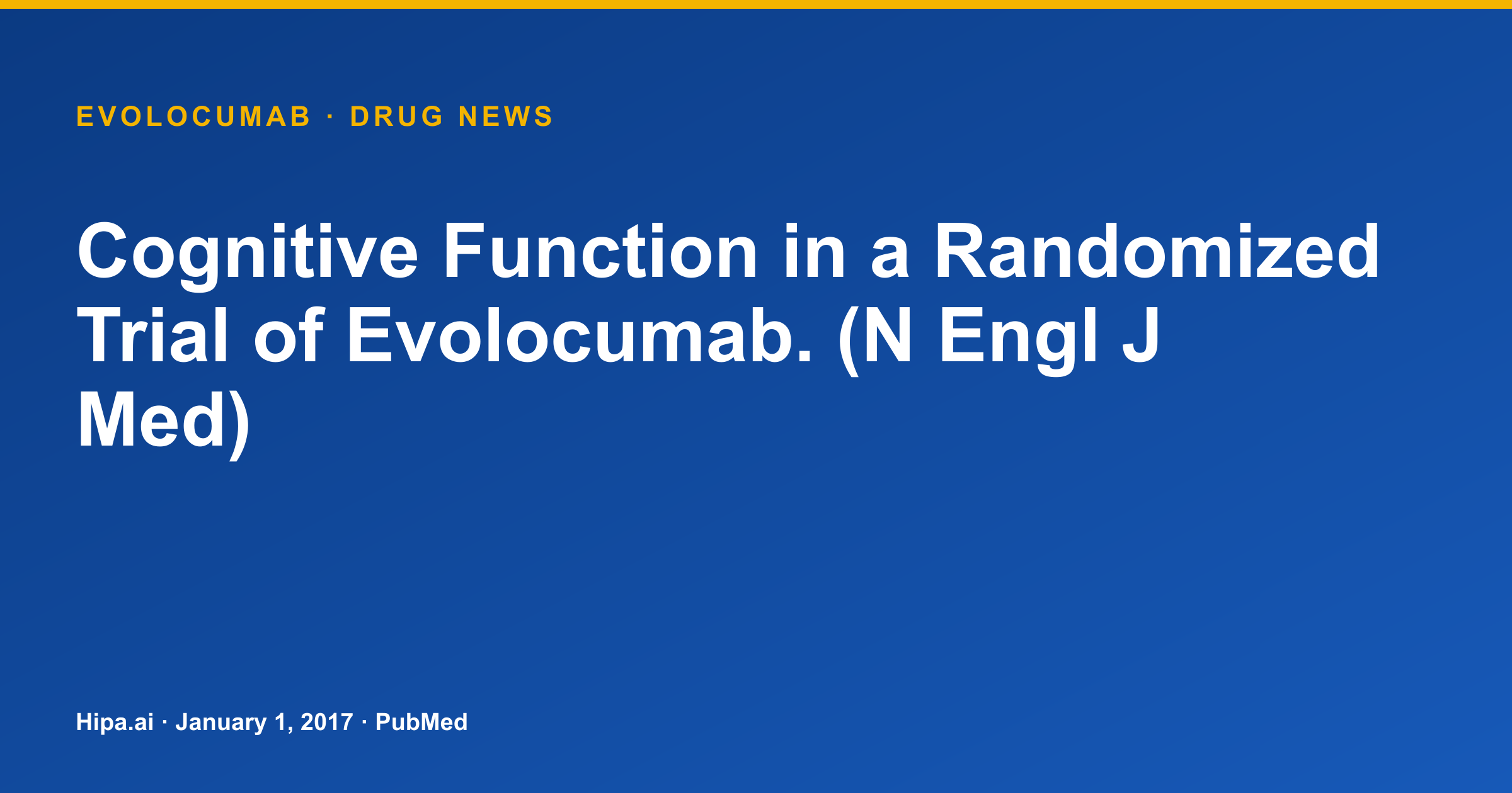 Evolocumab: Randomized Trial Results on Cognitive Function Published — drug news card