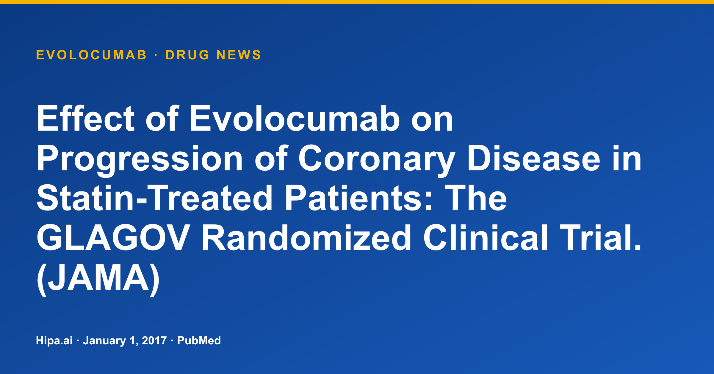 Evolocumab GLAGOV Trial: Coronary Disease Progression Data Published — drug news card