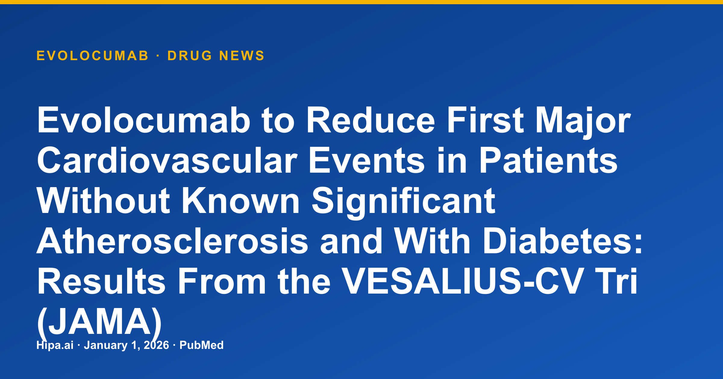 Evolocumab Reduces First Major CV Events in Diabetics Without Atherosclerosis — drug news card
