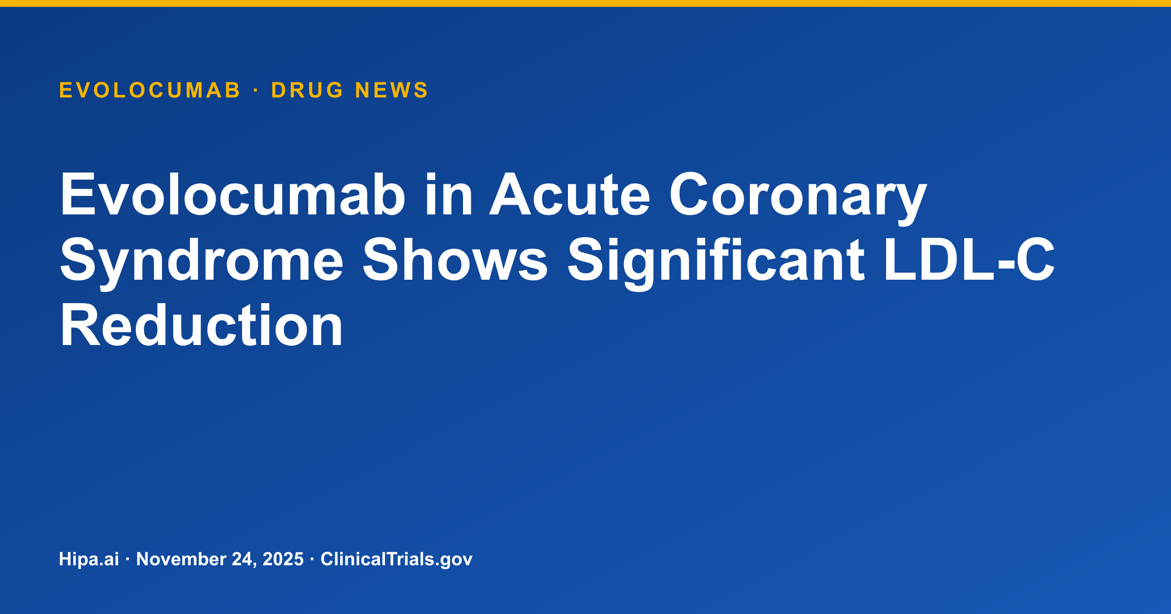 Evolocumab in Acute Coronary Syndrome Shows Significant LDL-C Reduction — drug news card