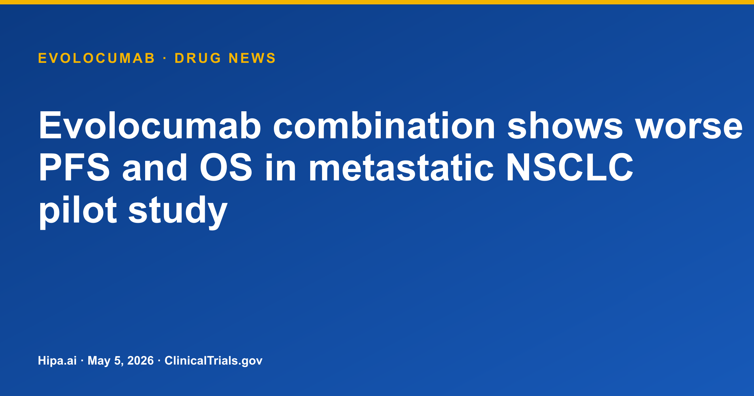 Evolocumab combination shows worse PFS and OS in metastatic NSCLC pilot study — drug news card