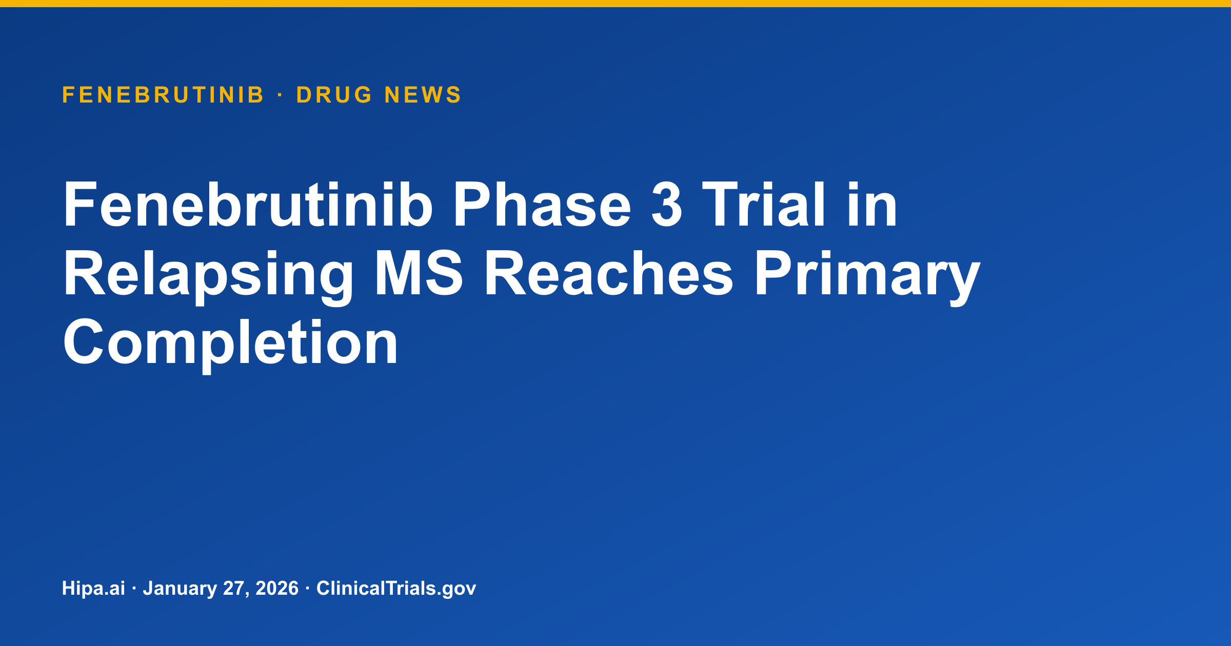 Fenebrutinib Phase 3 Trial in Relapsing MS Reaches Primary Completion — drug news card