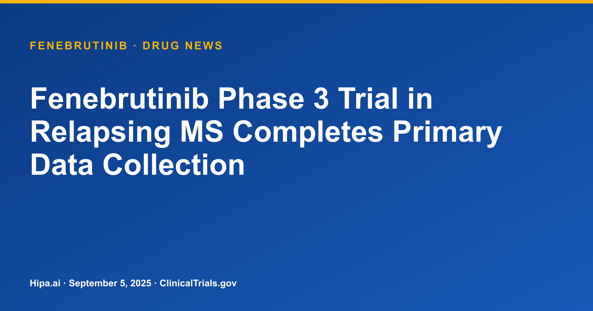 Fenebrutinib Phase 3 Trial in Relapsing MS Completes Primary Data Collection — drug news card