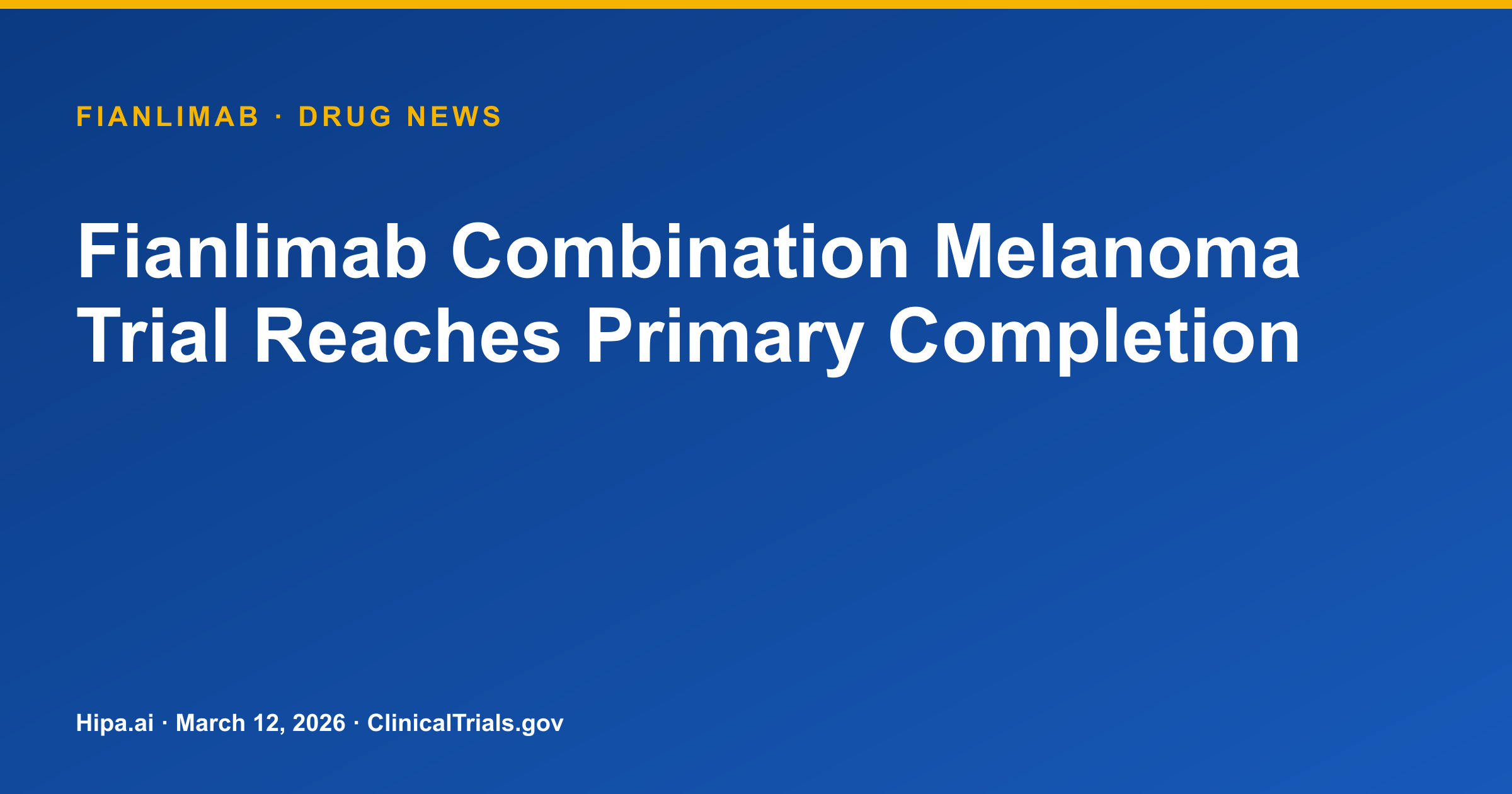 Fianlimab Combination Melanoma Trial Reaches Primary Completion — research update card
