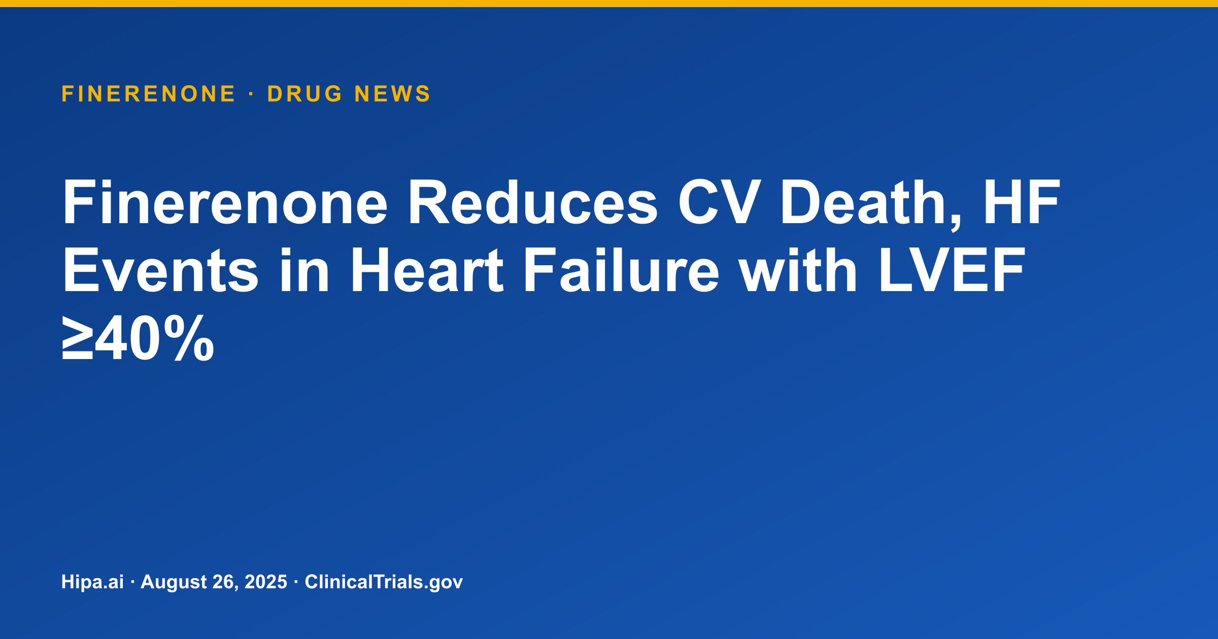 Finerenone Reduces CV Death, HF Events in Heart Failure with LVEF ≥40% — research update card