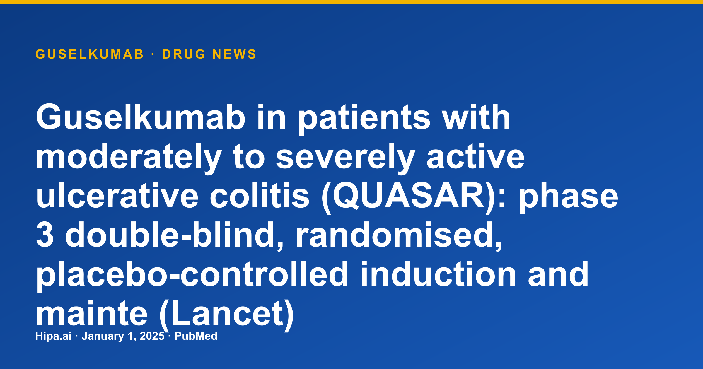 Guselkumab QUASAR Phase 3 Data Published for Ulcerative Colitis — drug news card