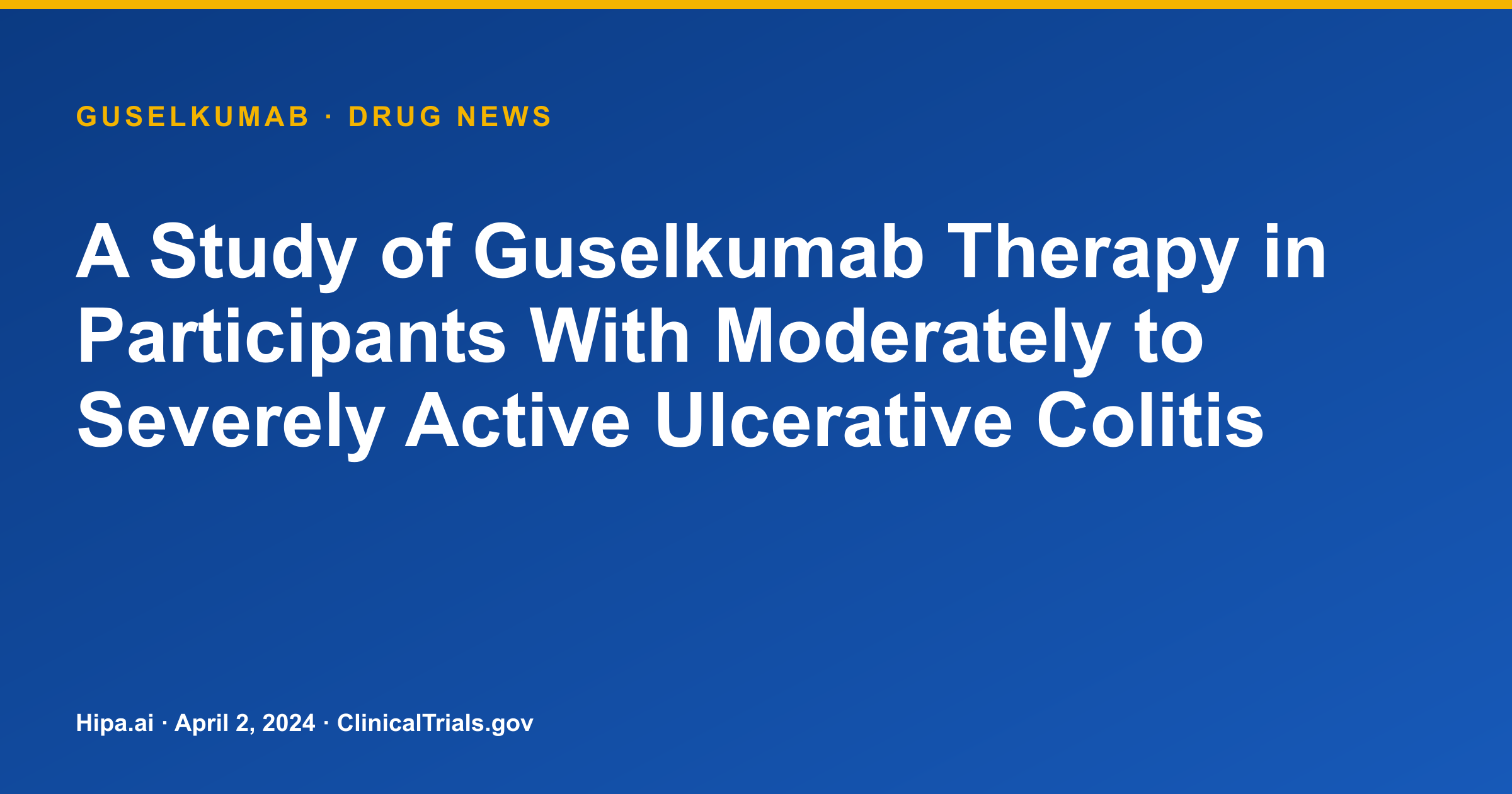 Guselkumab Phase 3 for Ulcerative Colitis Shows Improved Clinical Remission — drug news card