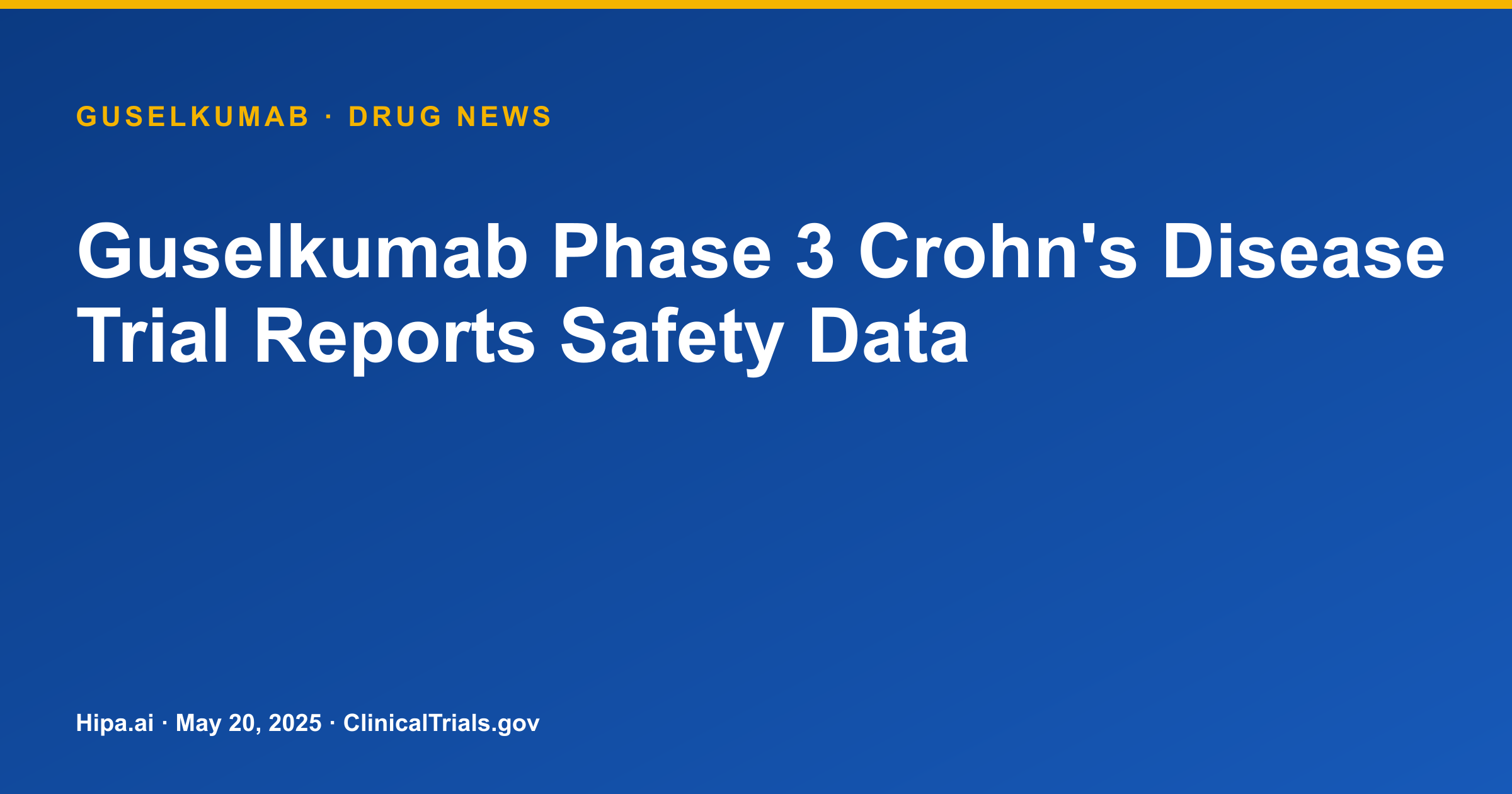 Guselkumab Phase 3 Crohn's Disease Trial Reports Safety Data — drug news card