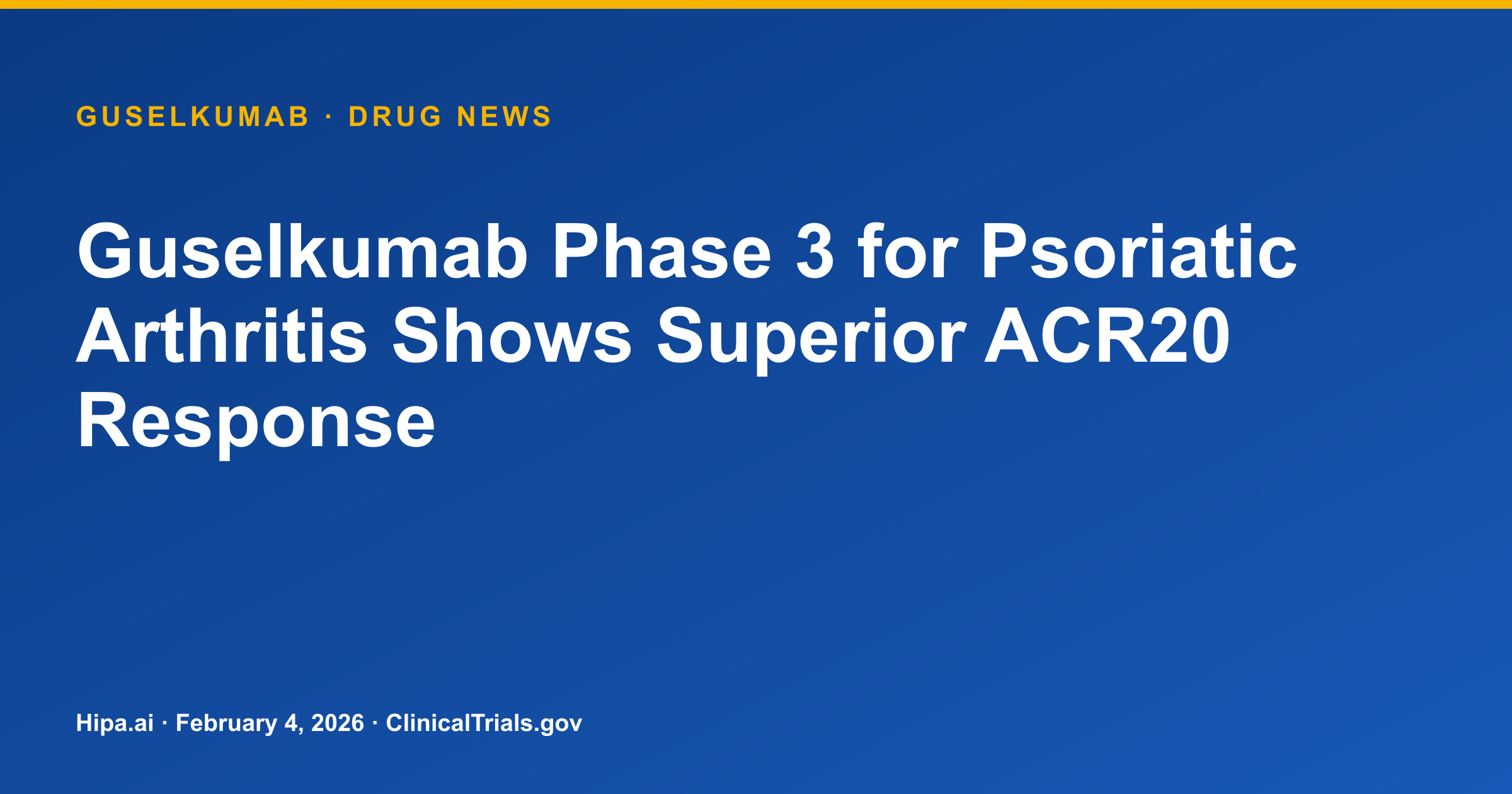 Guselkumab Phase 3 for Psoriatic Arthritis Shows Superior ACR20 Response — drug news card
