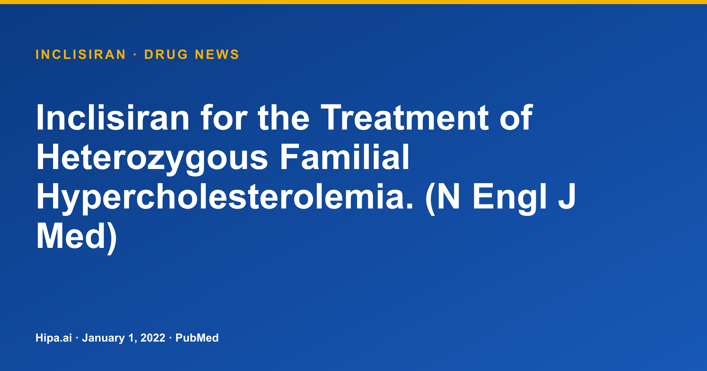Inclisiran Trial Results Published for Heterozygous Familial… — drug news card