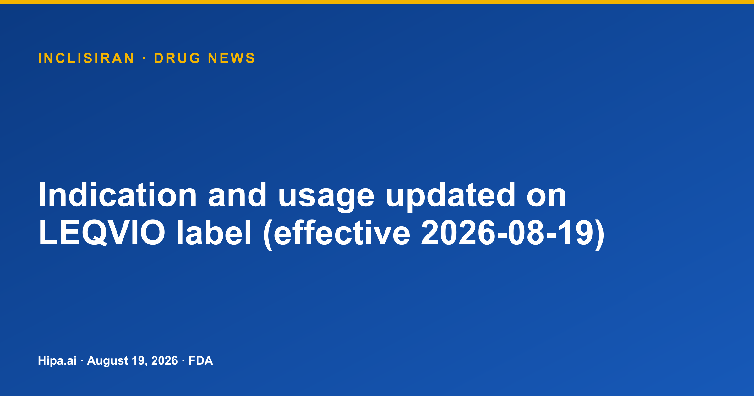 Inclisiran label adds adults and adolescents aged 12 and older — drug news card