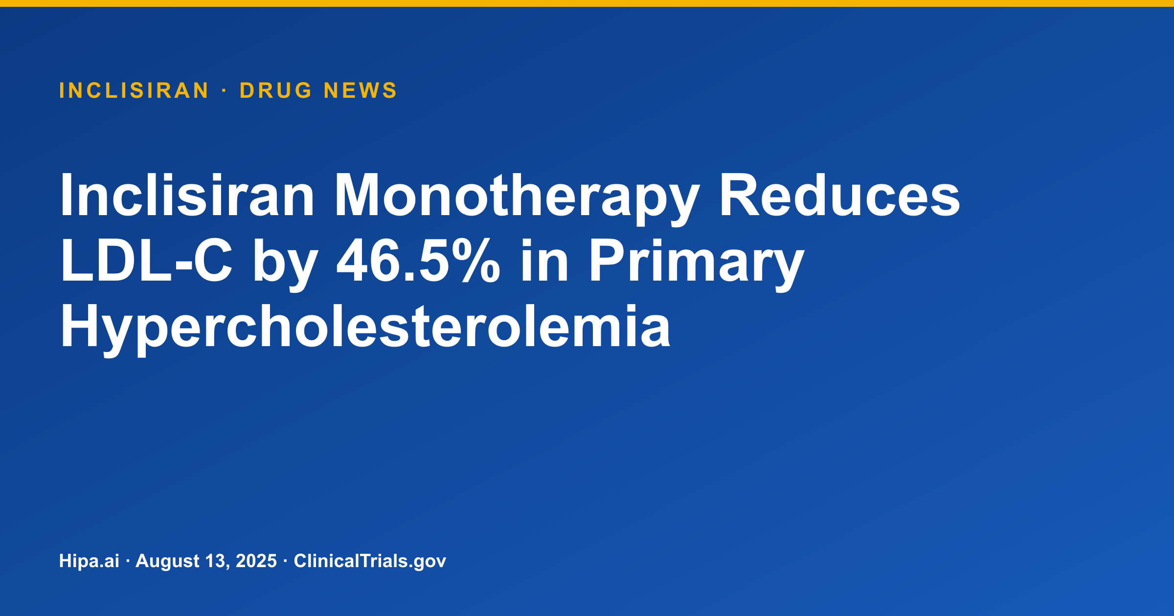 Inclisiran Monotherapy Reduces LDL-C by 46.5% in Primary Hypercholesterolemia — research update card
