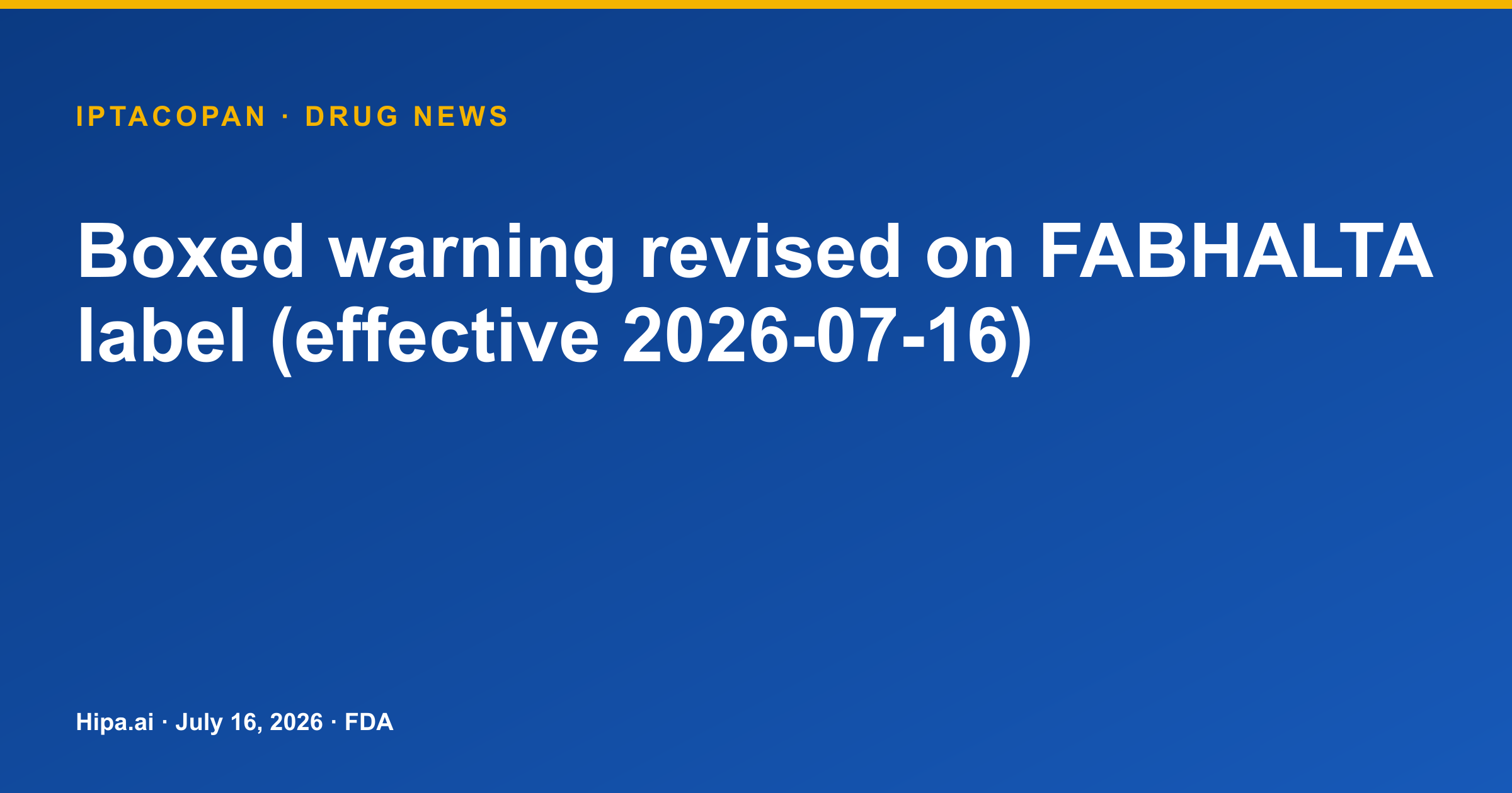 FABHALTA Boxed Warning Revised for Serious Encapsulated Bacterial Infections — drug news card