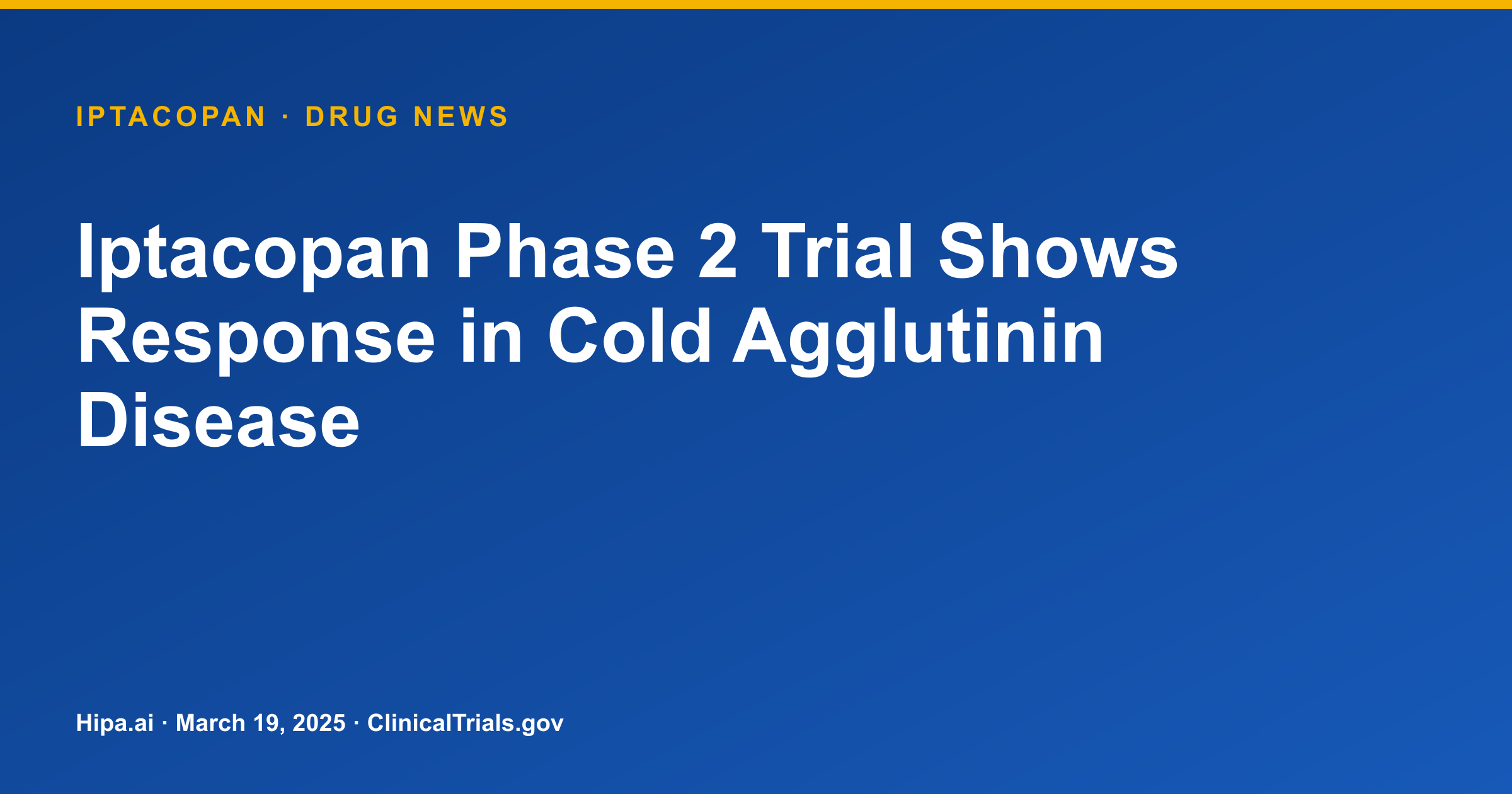 Iptacopan Phase 2 Trial Shows Response in Cold Agglutinin Disease — drug news card