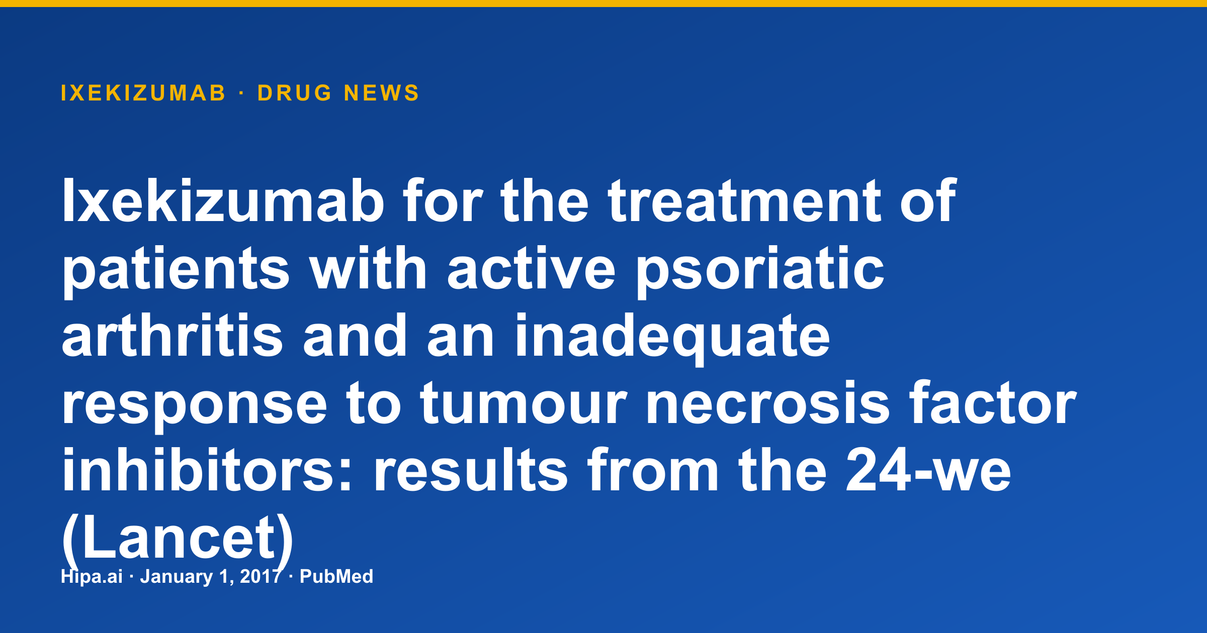 Ixekizumab for active psoriatic arthritis after TNF inhibitor failure: 24-week… — drug news card
