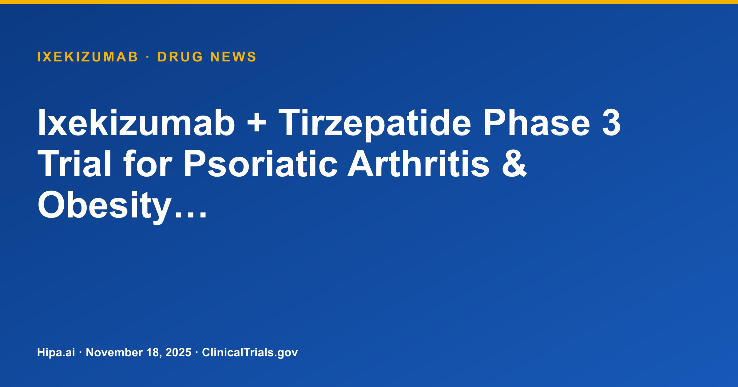 Ixekizumab + Tirzepatide Phase 3 Trial for Psoriatic Arthritis & Obesity… — drug news card