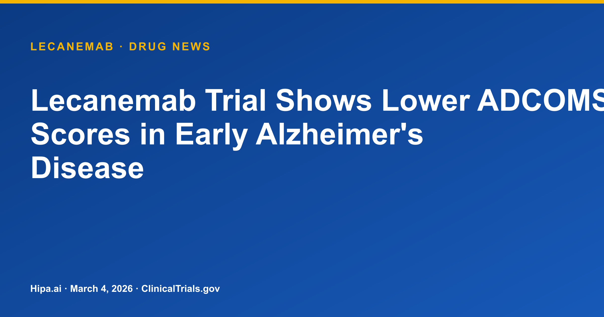 Lecanemab Trial Shows Lower ADCOMS Scores in Early Alzheimer's Disease — research update card