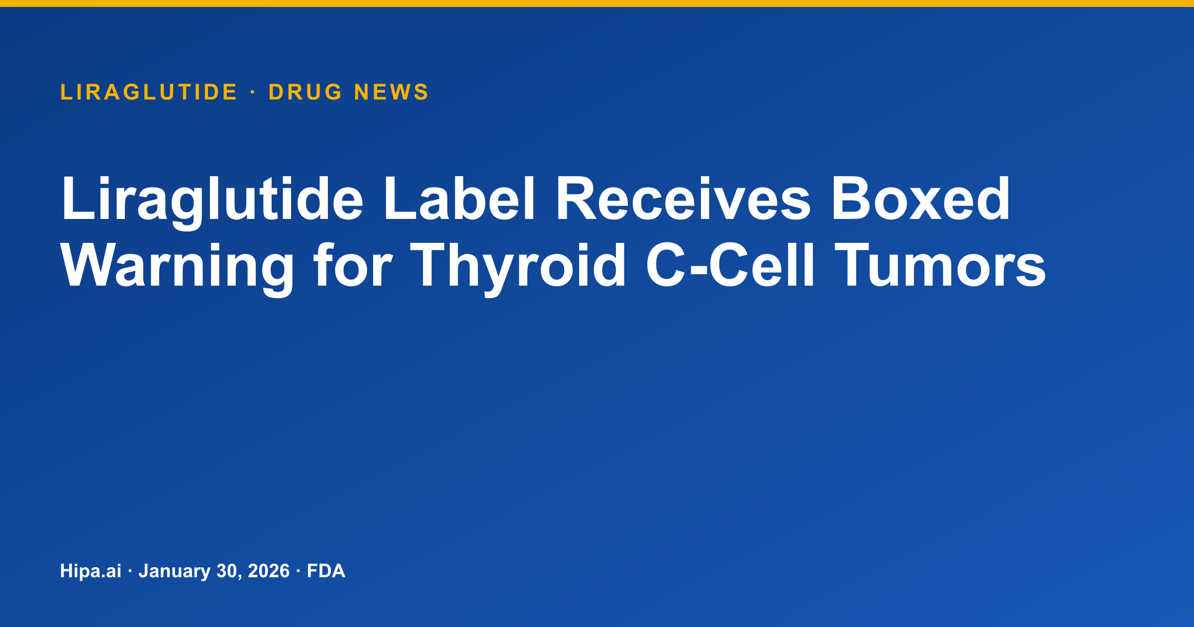 Liraglutide Label Receives Boxed Warning for Thyroid C-Cell Tumors — drug news card