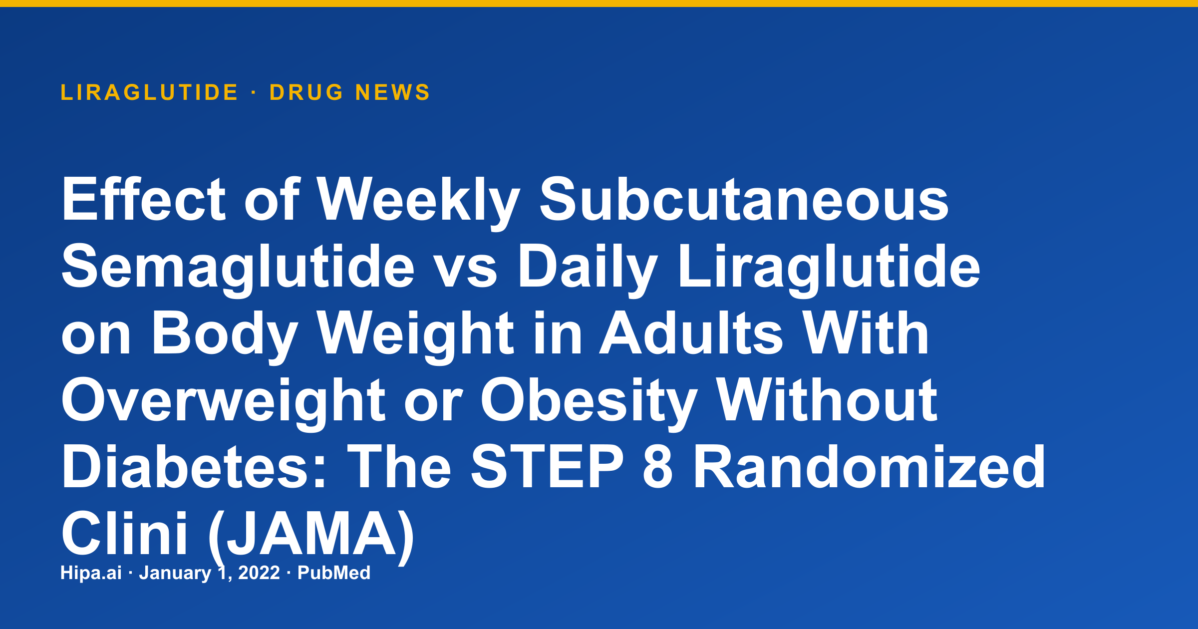 Liraglutide vs. Semaglutide for Body Weight in Overweight or Obese Adults — drug news card